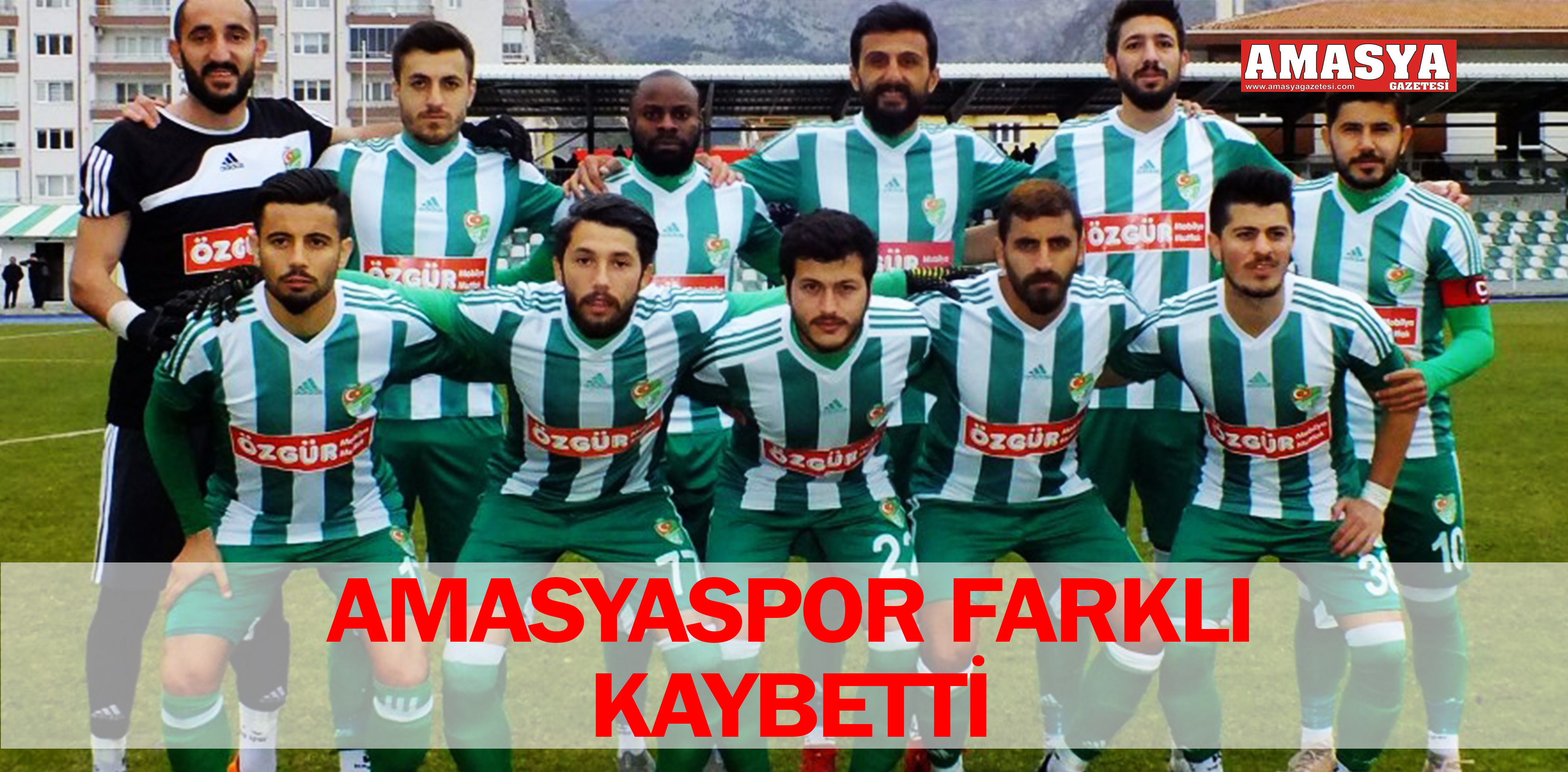 AMASYASPOR FARKLI KAYBETTİ