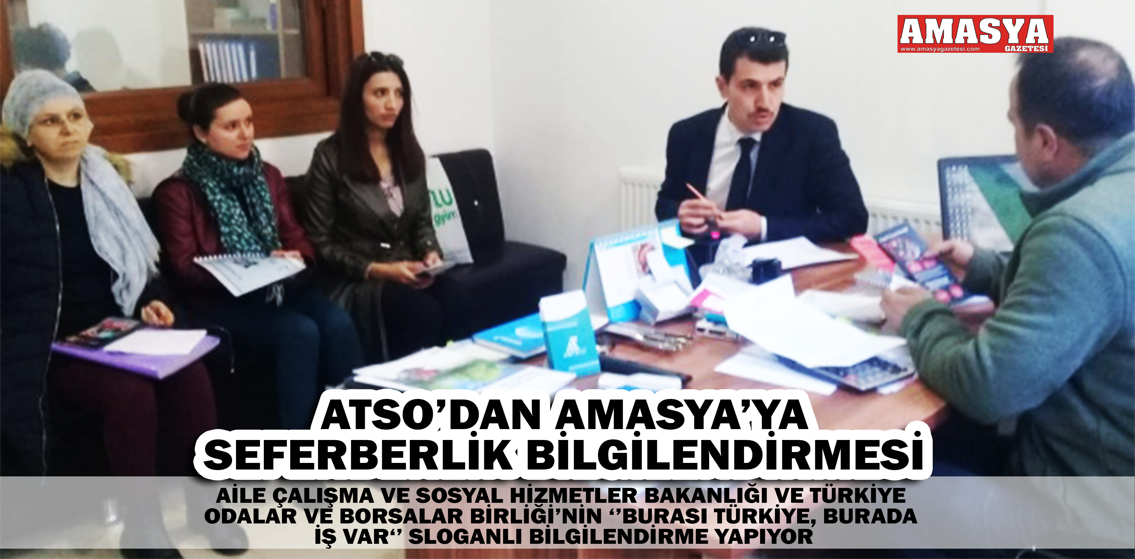 ATSO’DAN AMASYA’YA SEFERBERLİK BİLGİLENDİRMESİ