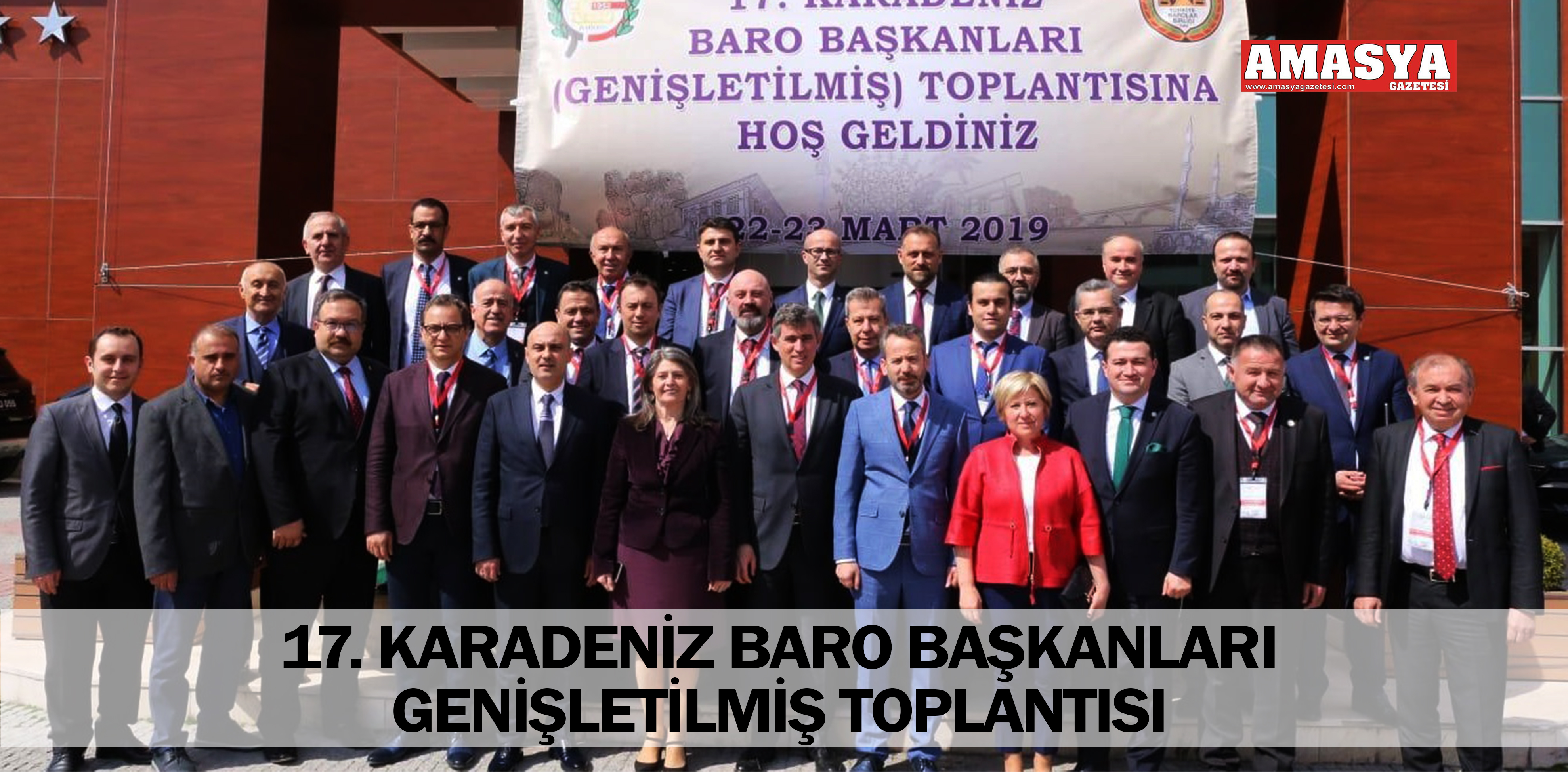 17. KARADENİZ BARO BAŞKANLARI GENİŞLETİLMİŞ TOPLANTISI