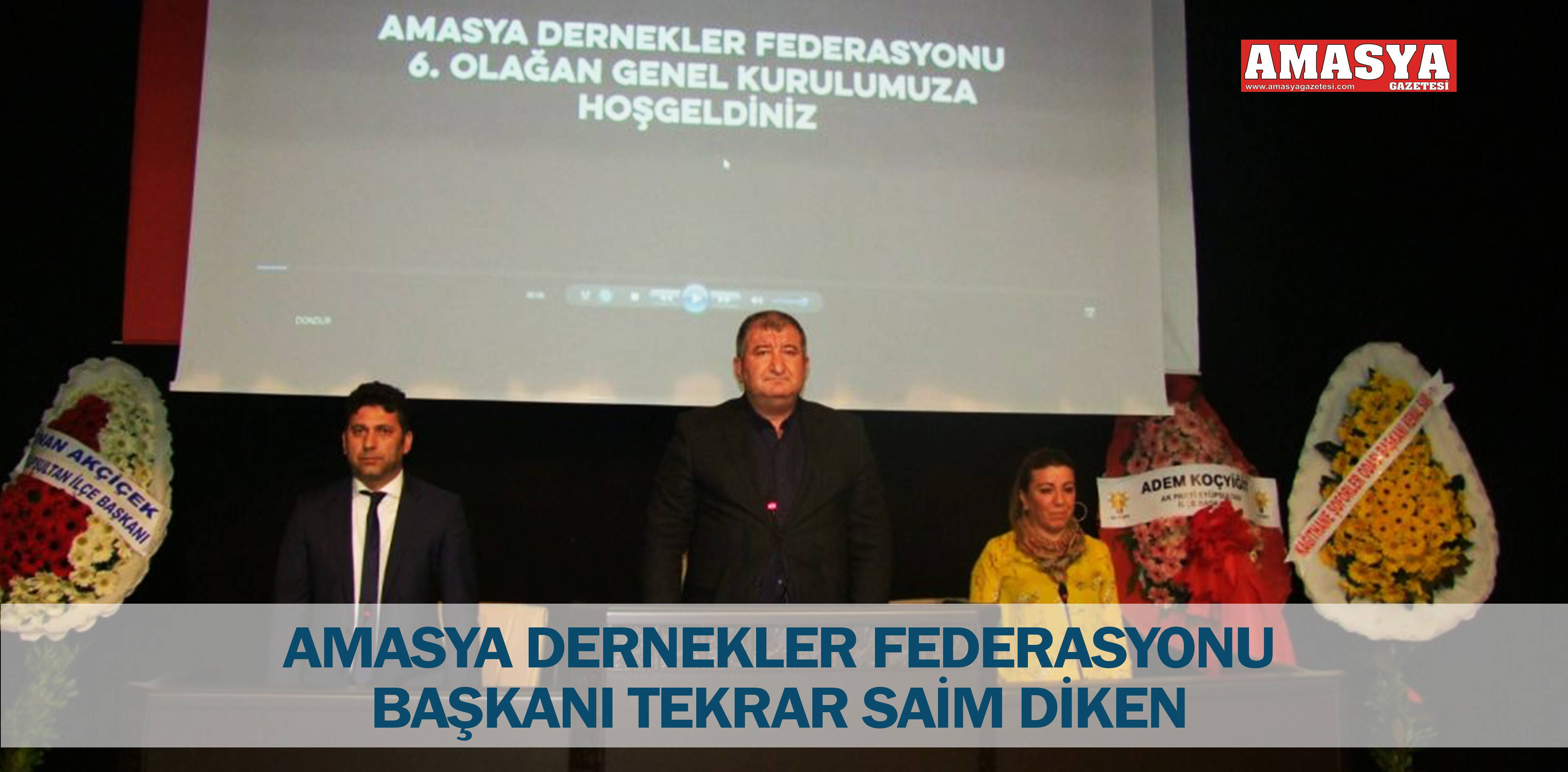 AMASYA DERNEKLER FEDERASYONU BAŞKANI TEKRAR SAİM DİKEN