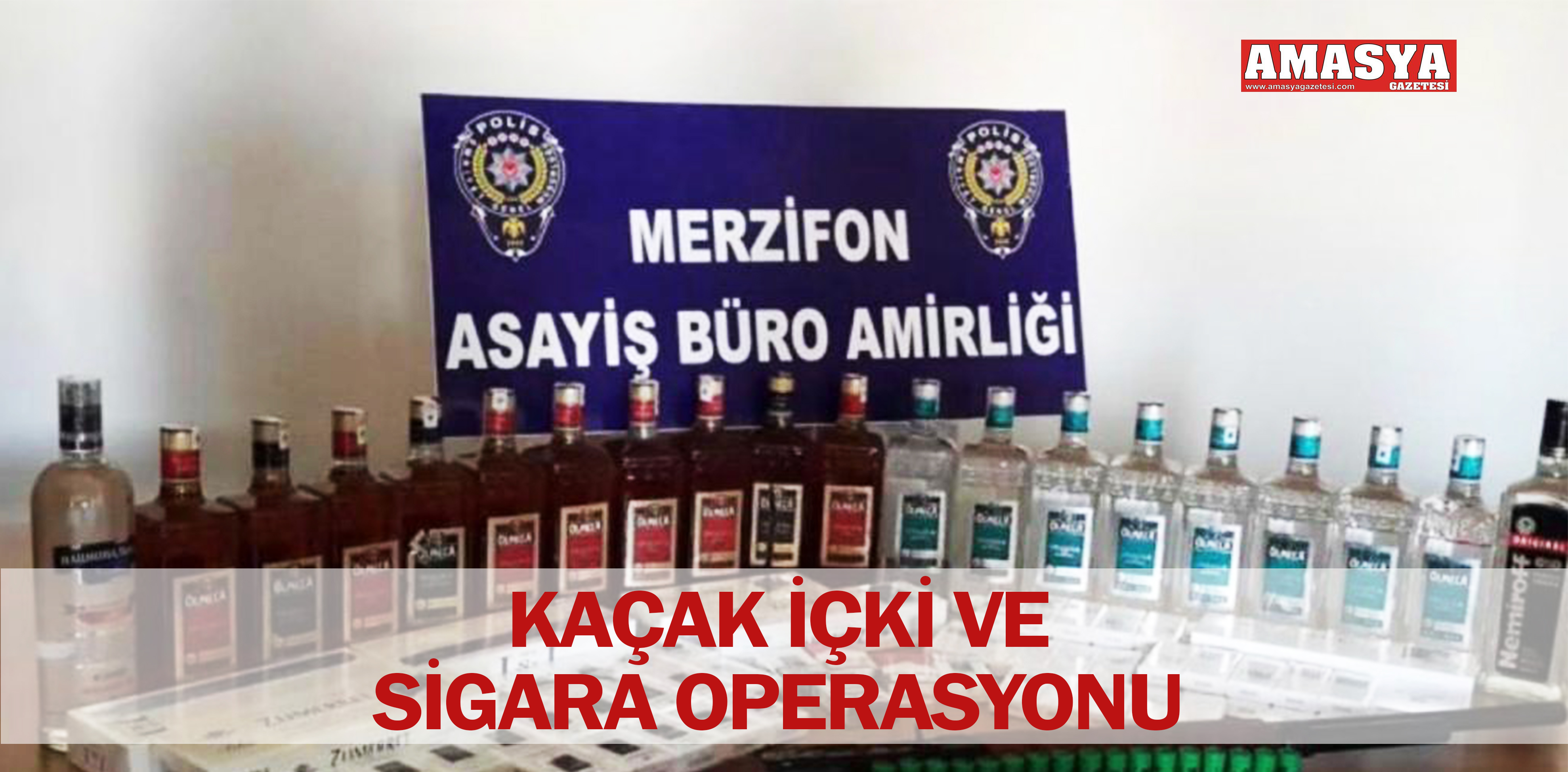 KAÇAK İÇKİ VE SİGARA OPERASYONU