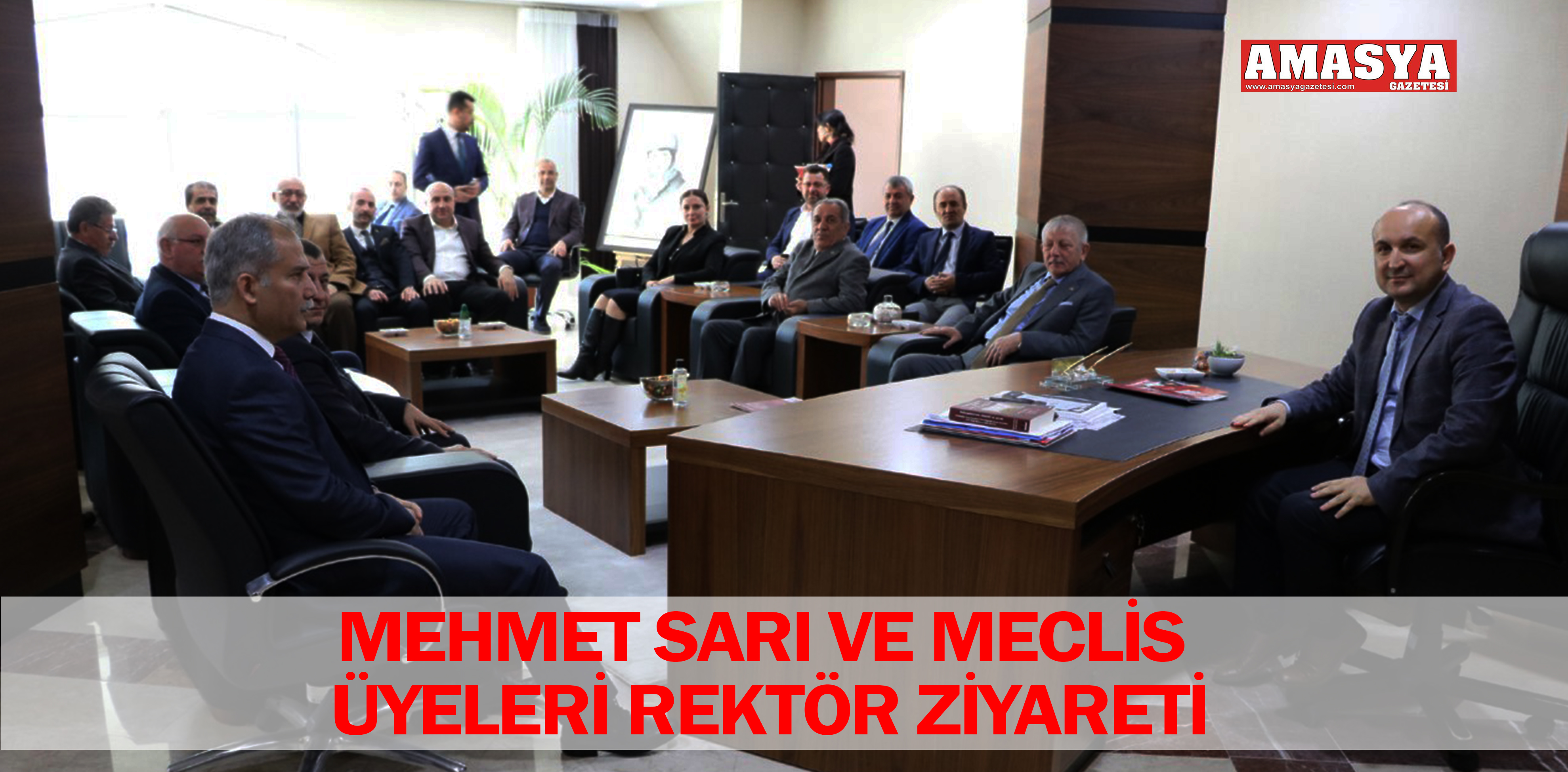 MEHMET SARI VE MECLİS ÜYELERİ REKTÖR ZİYARETİ