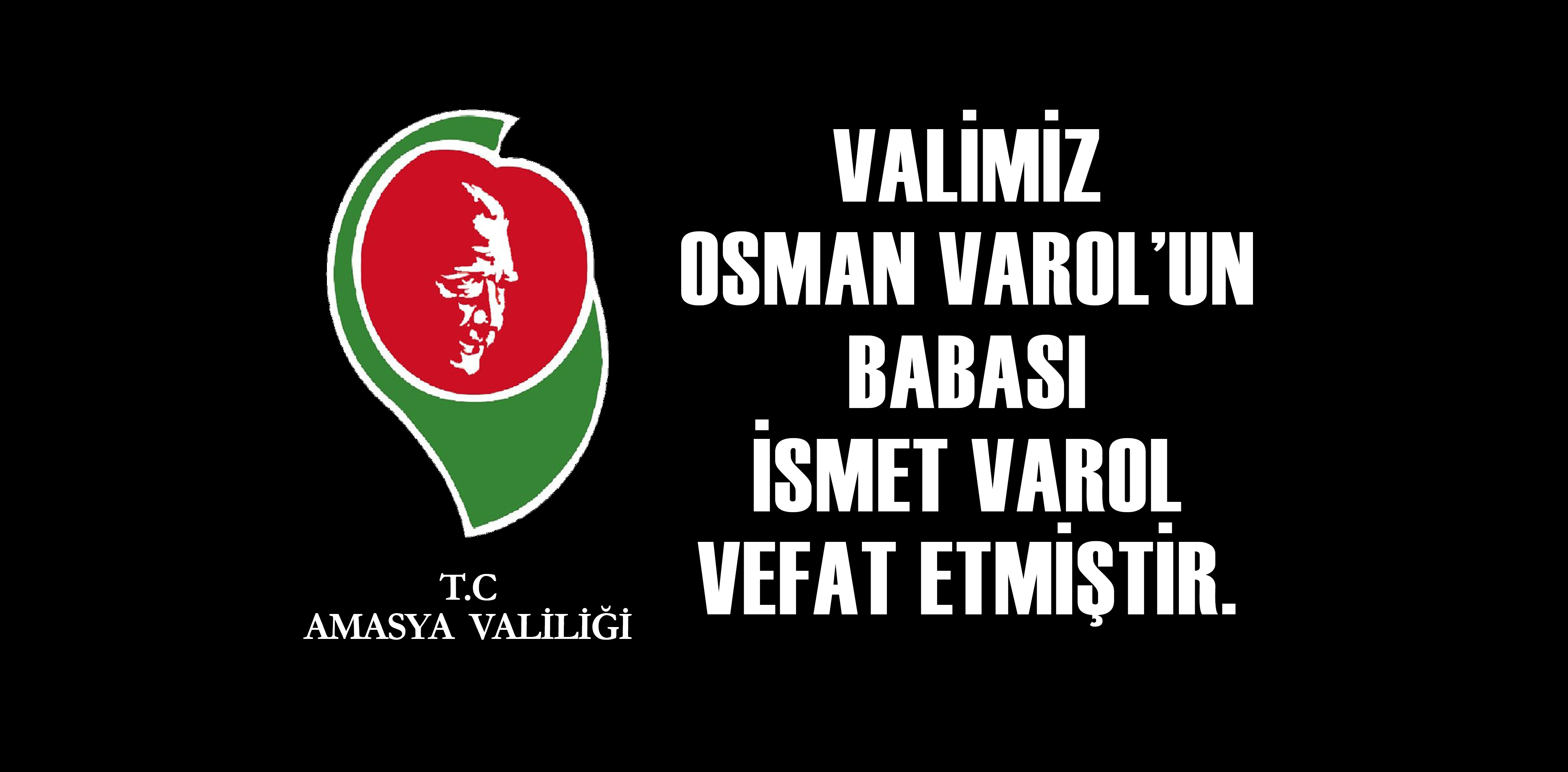 VALİMİZ OSMAN VAROL’UN BABASI İSMET VAROL VEFAT ETTİ