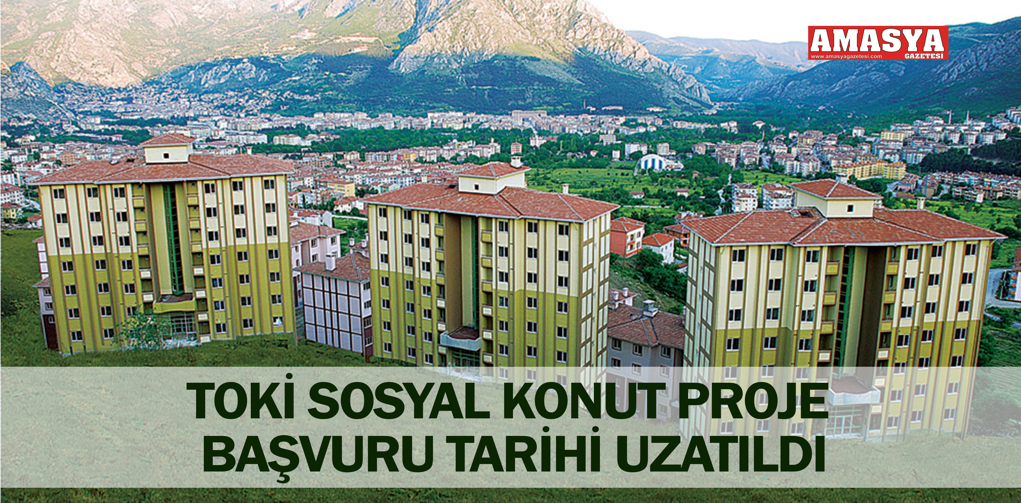 TOKİ SOSYAL KONUT PROJE BAŞVURU TARİHİ UZATILDI