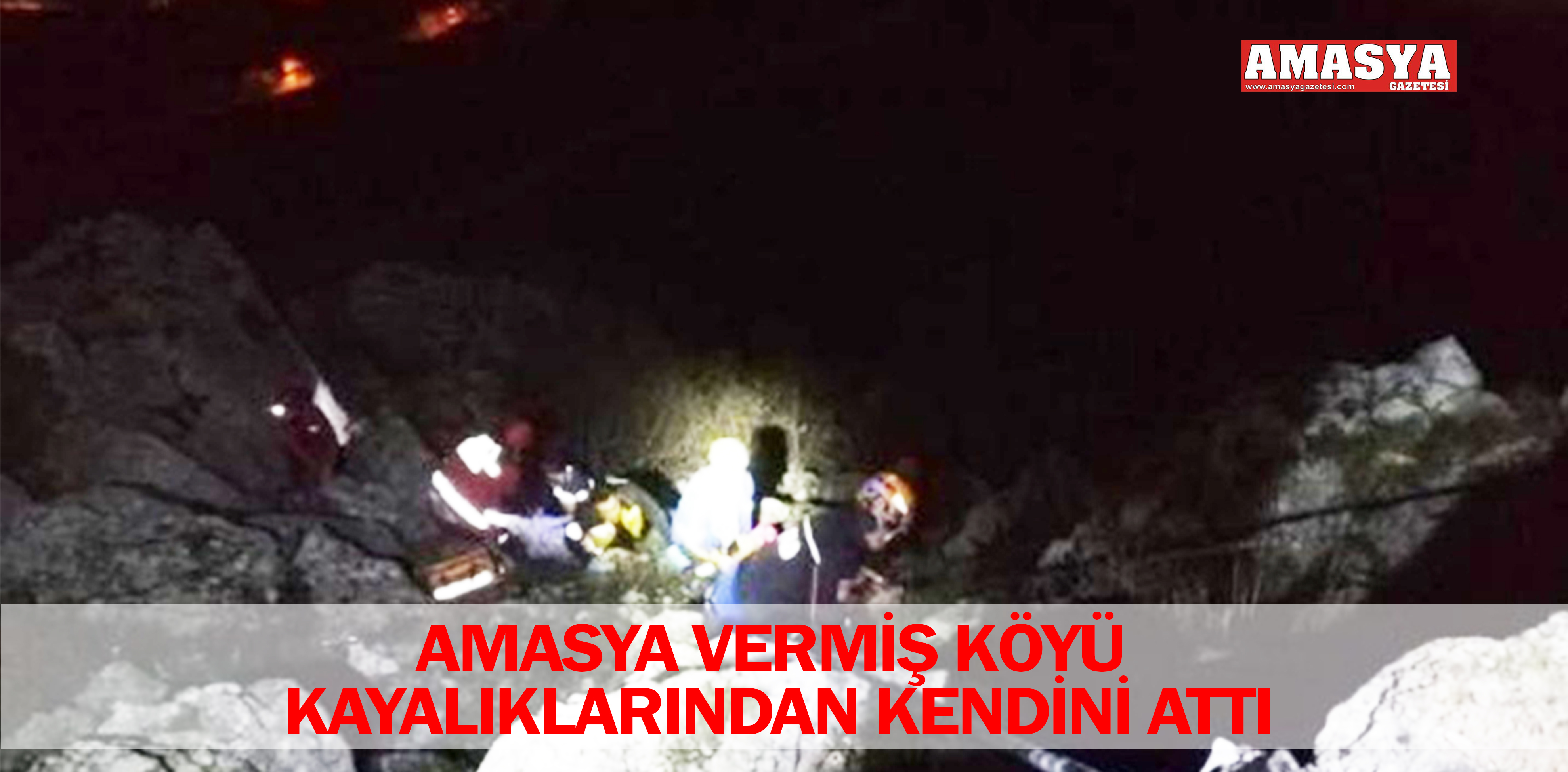 AMASYA VERMİŞ KÖYÜ KAYALIKLARINDAN ATLADI