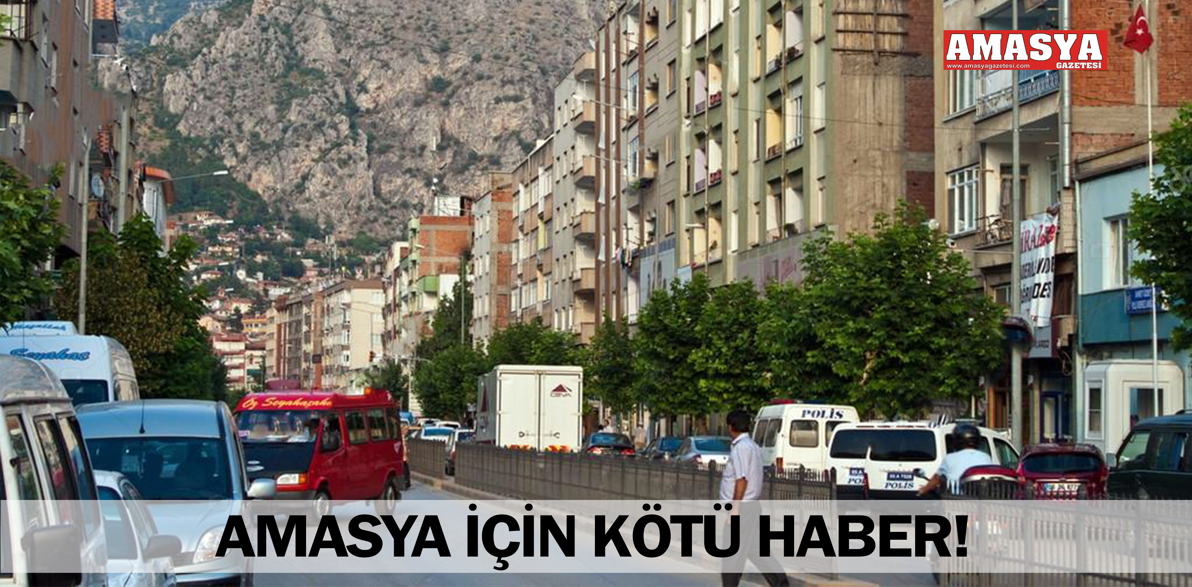 AMASYA İÇİN KÖTÜ HABER!