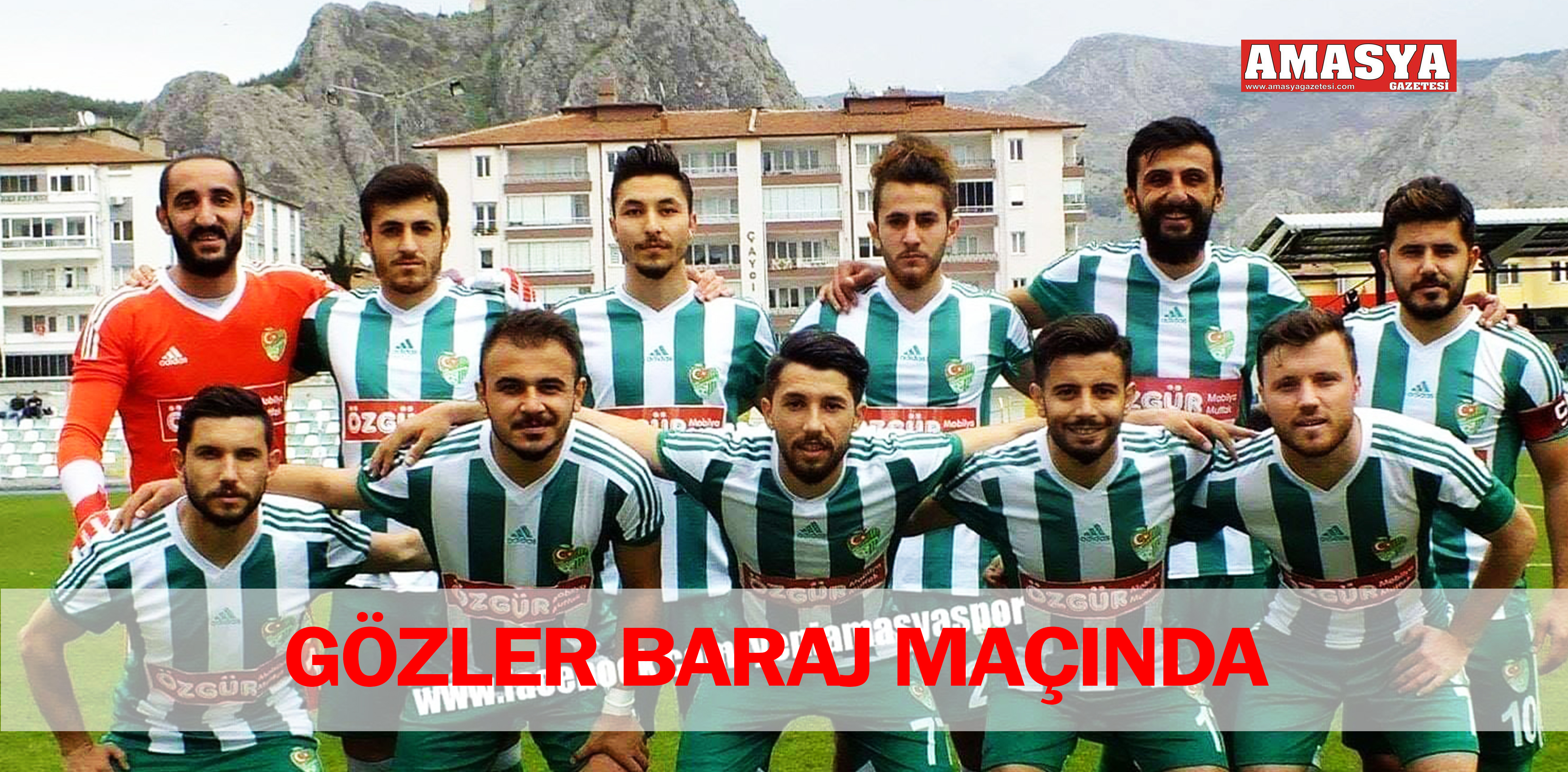 GÖZLER BARAJ MAÇINDA