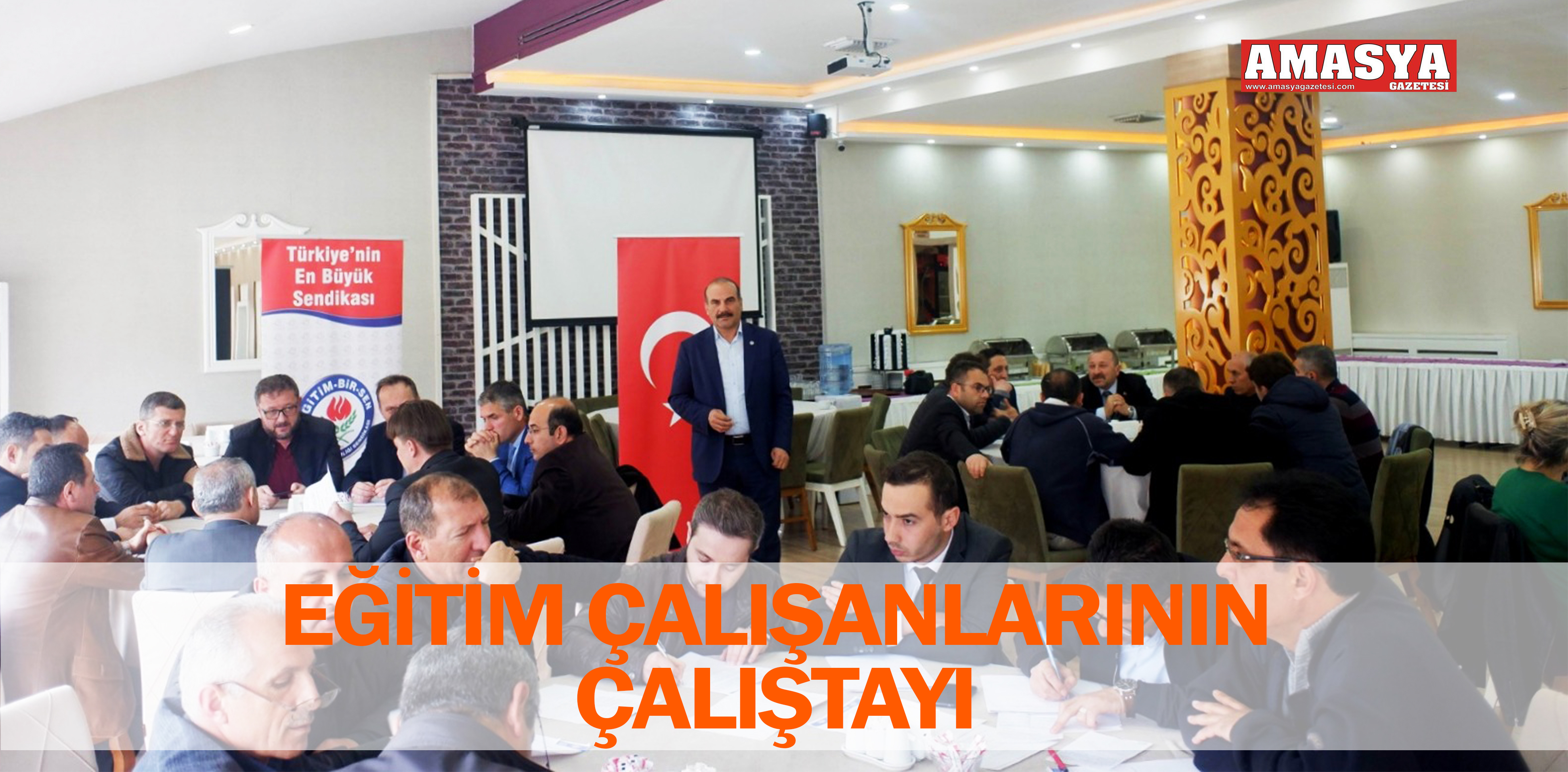 EĞİTİM ÇALIŞANLARININ ÇALIŞTAYI