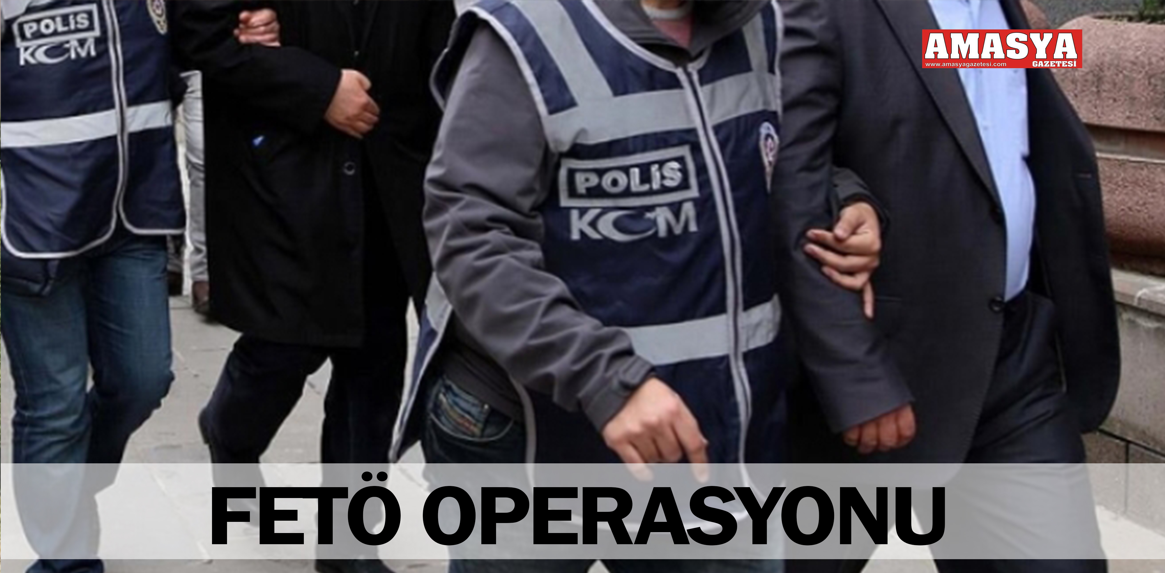 FETÖ OPERASYONU