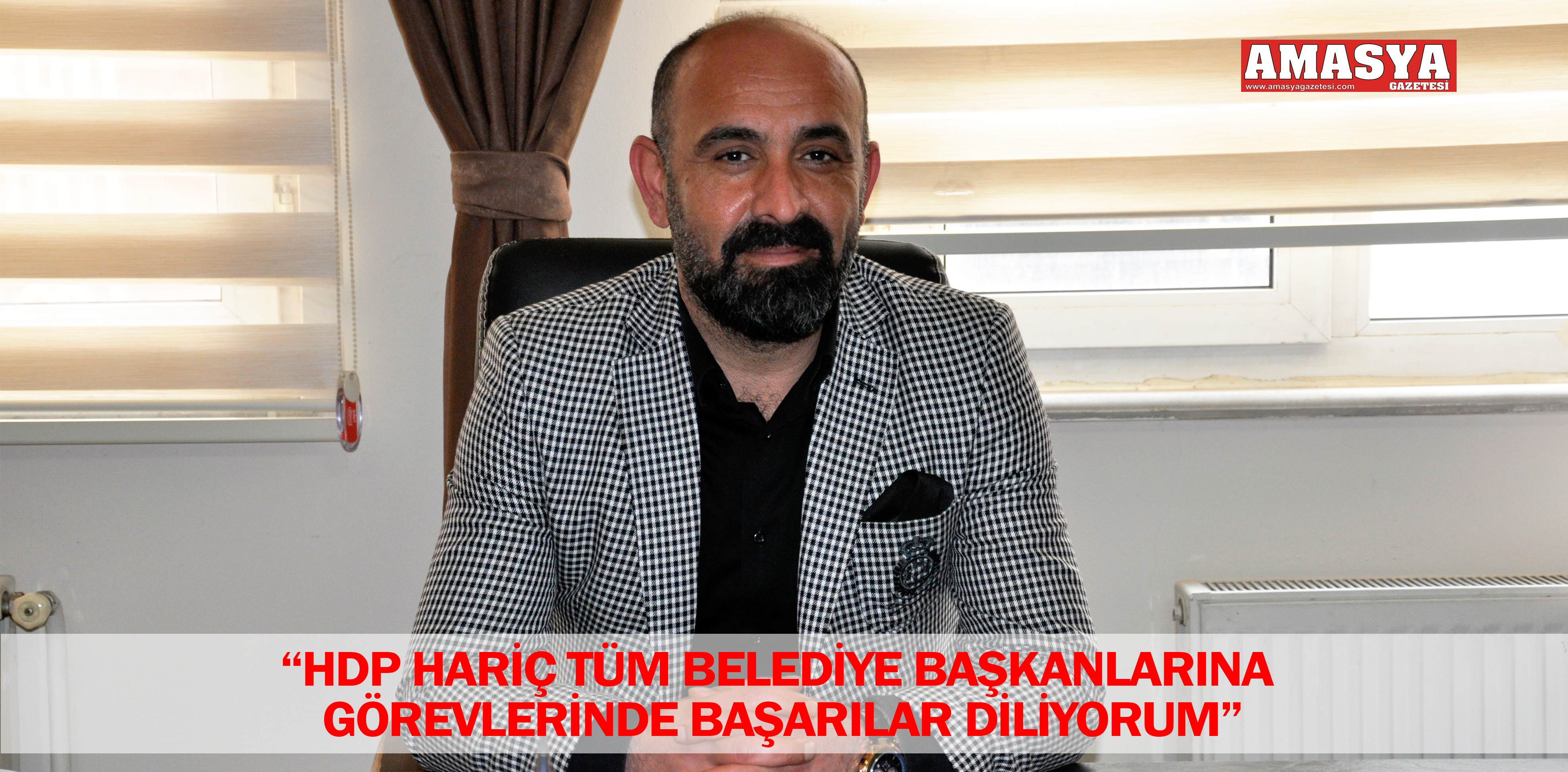 “HDP HARİÇ TÜM BELEDİYE BAŞKANLARINA GÖREVLERİNDE BAŞARILAR DİLİYORUM”