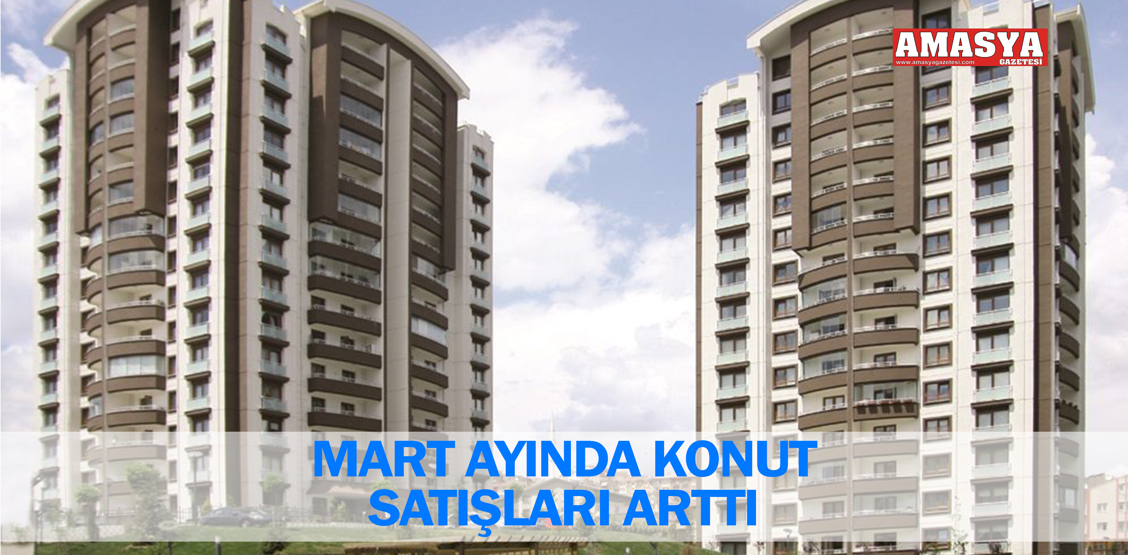 MART AYINDA KONUT SATIŞLARI ARTTI