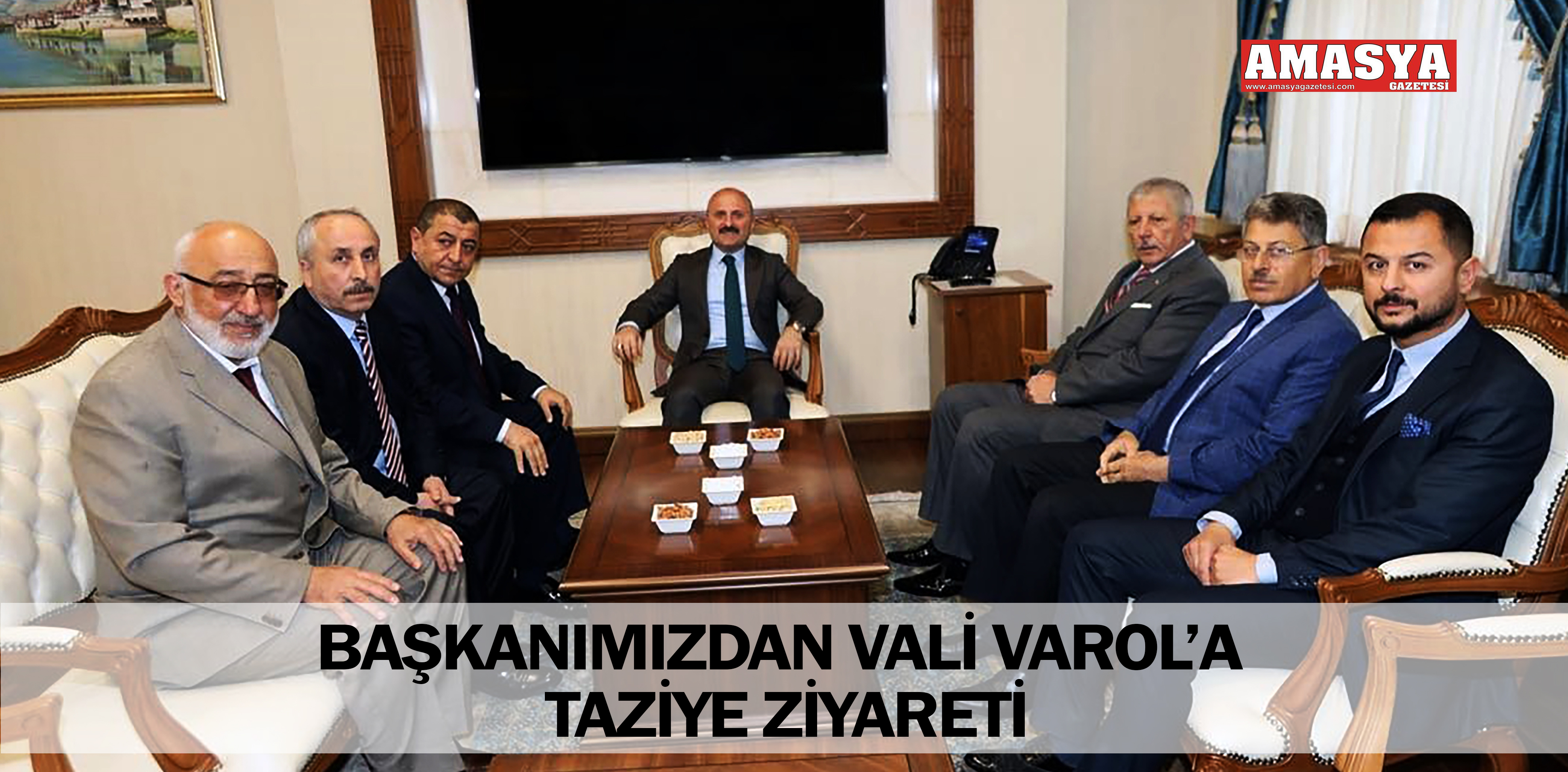 BAŞKANIMIZDAN VALİ VAROL’A TAZİYE ZİYARETİ