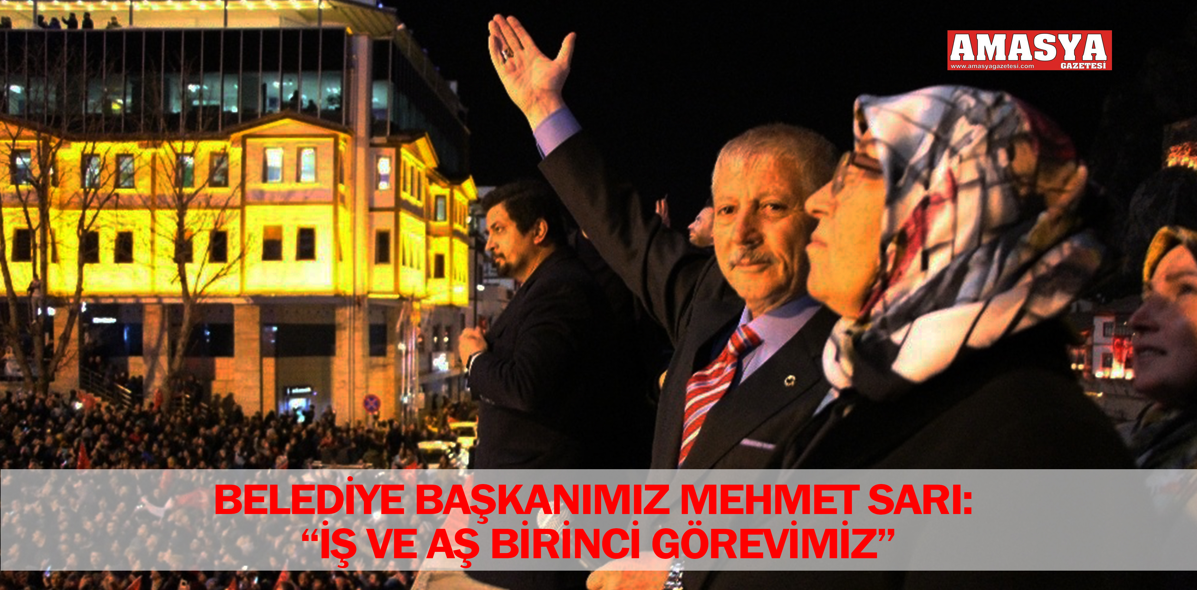 BELEDİYE BAŞKANIMIZ MEHMET SARI:“İŞ VE AŞ BİRİNCİ GÖREVİMİZ”