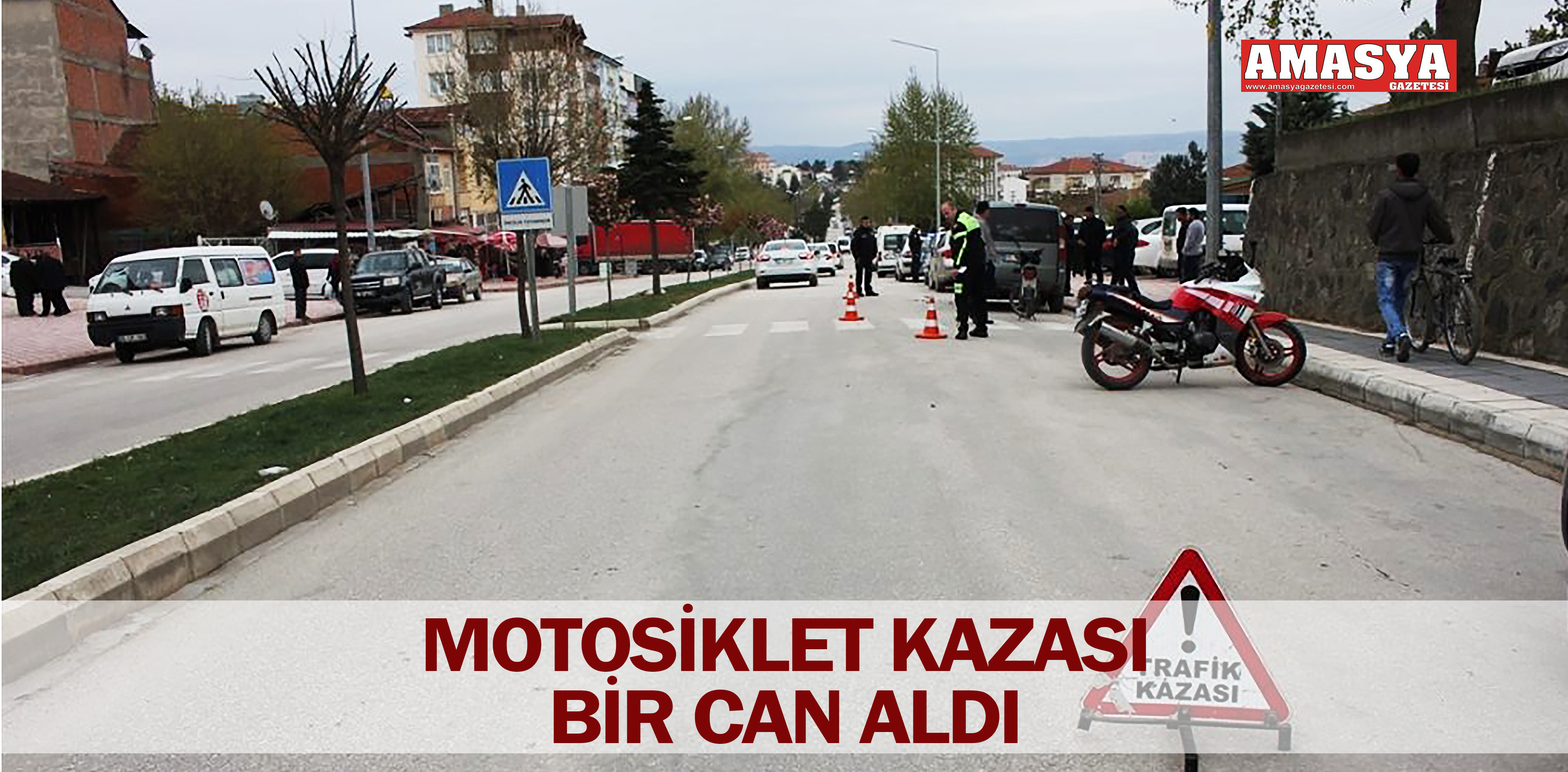 MOTOSİKLET KAZASI BİR CAN ALDI