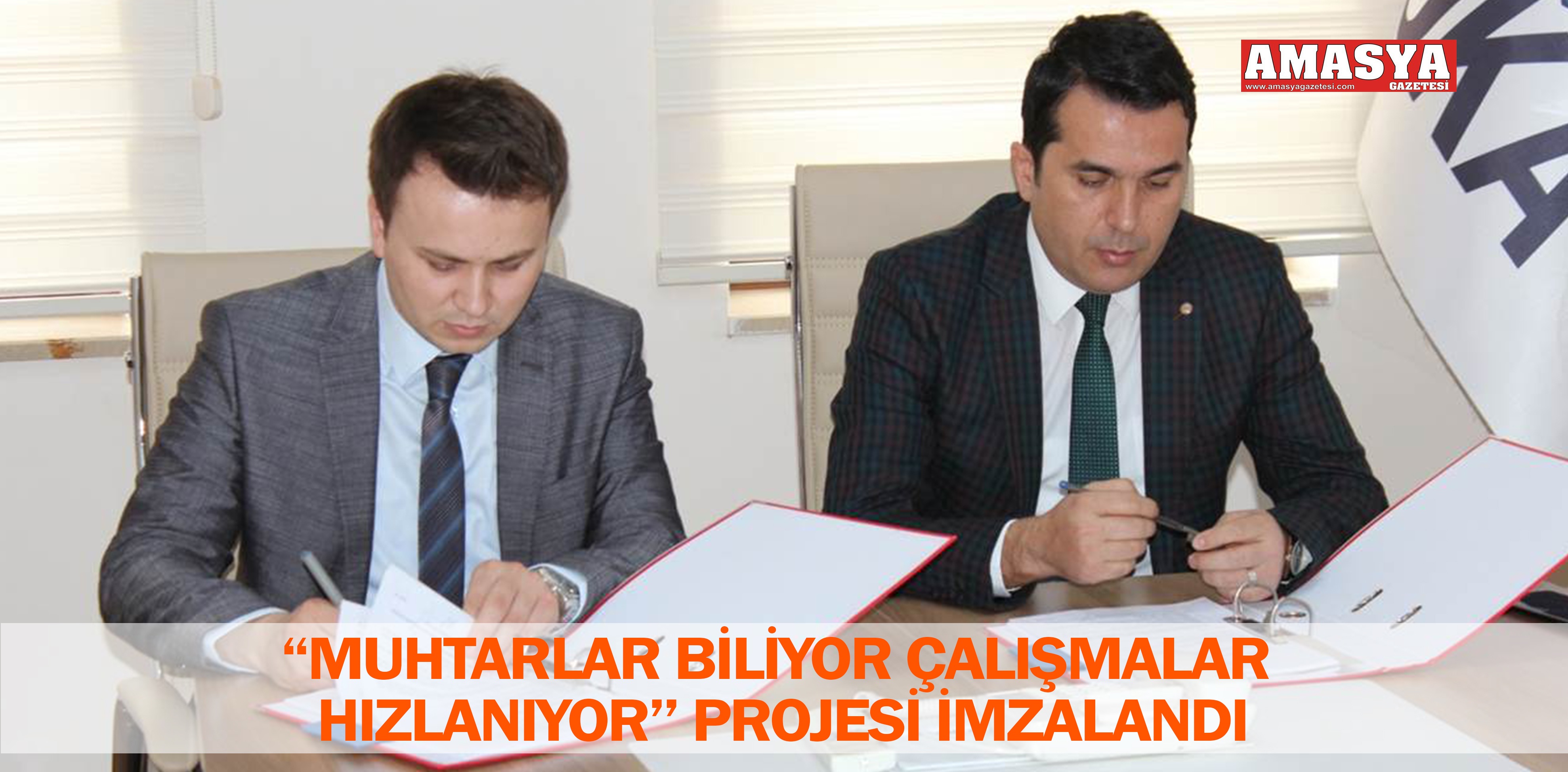 “MUHTARLAR BİLİYOR ÇALIŞMALAR HIZLANIYOR’’ PROJESİ İMZALANDI