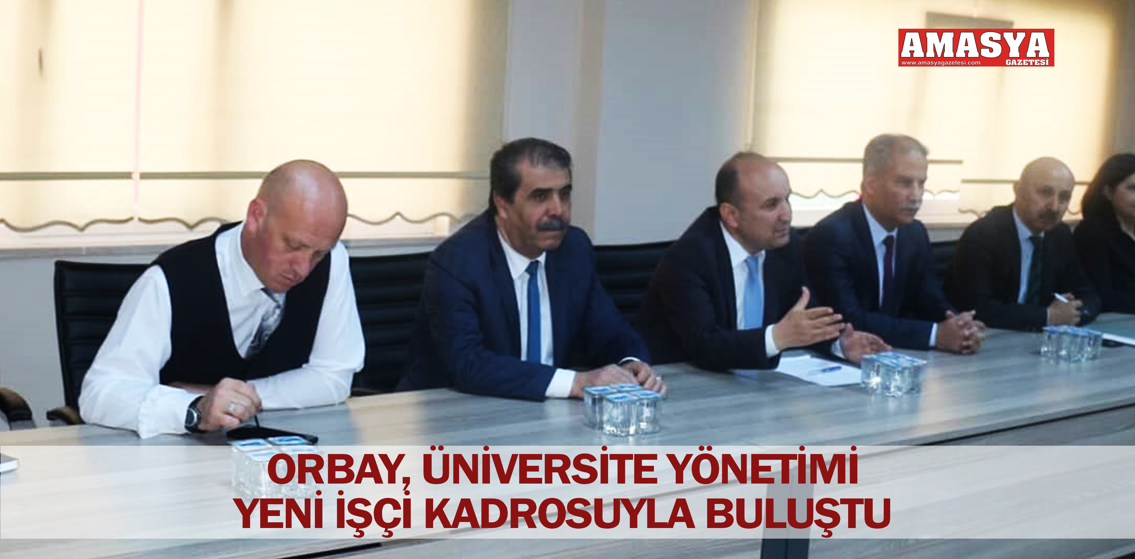 ORBAY, ÜNİVERSİTE YÖNETİMİ YENİ İŞÇİ KADROSUYLA BULUŞTU