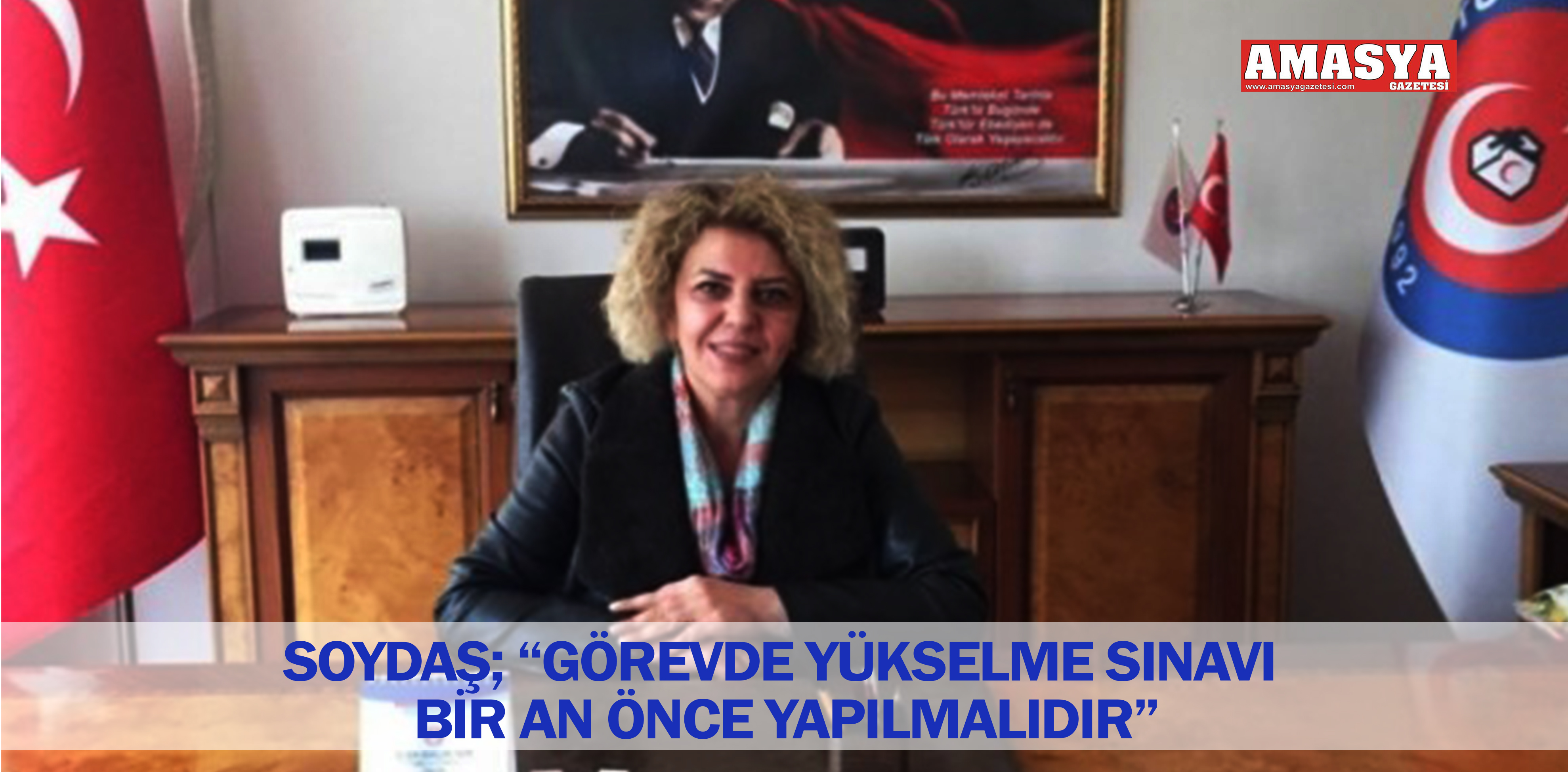 SOYDAŞ; “GÖREVDE YÜKSELME SINAVI BİR AN ÖNCE YAPILMALIDIR”