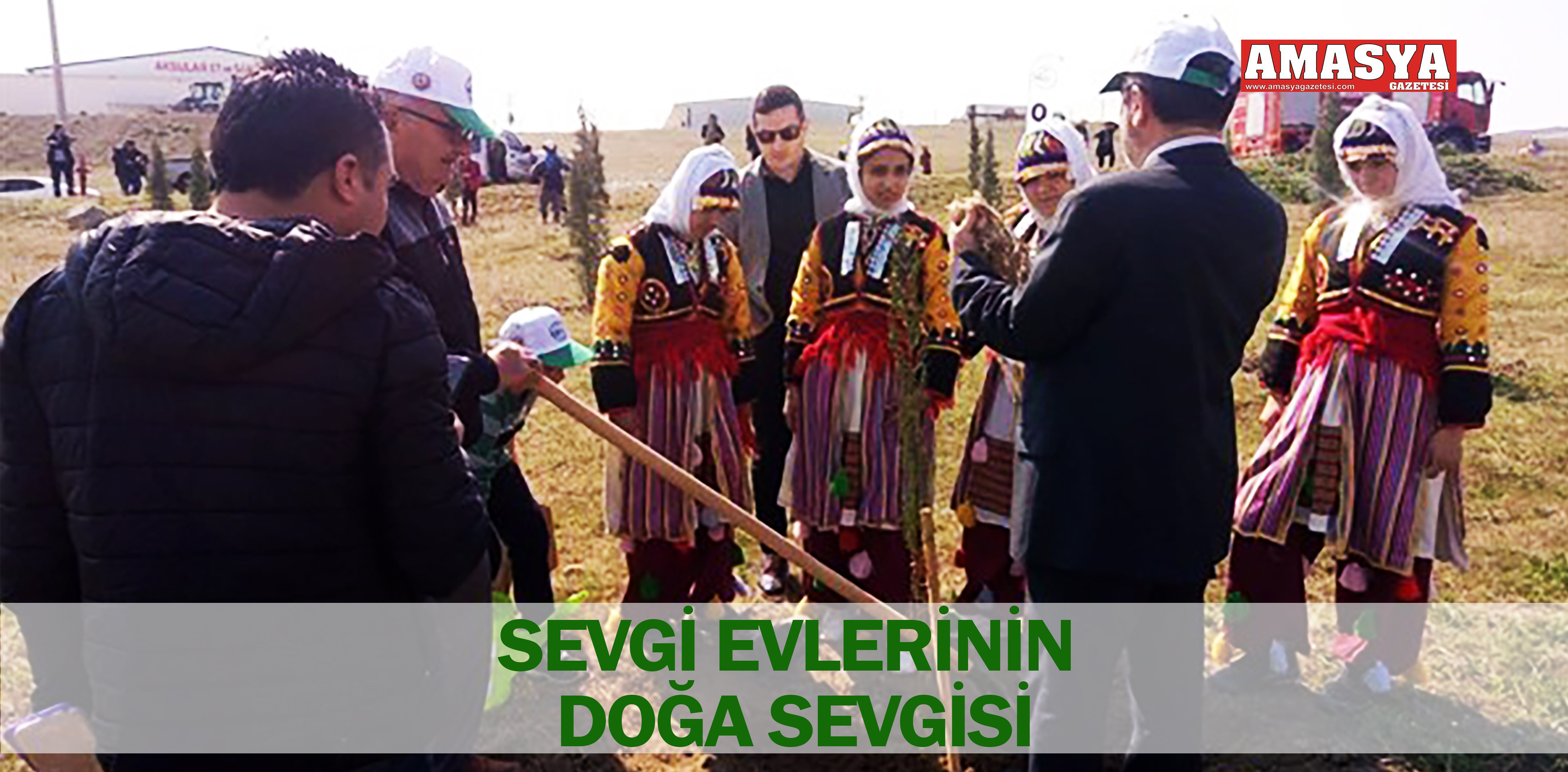 SEVGİ EVLERİNİN DOĞA SEVGİSİ