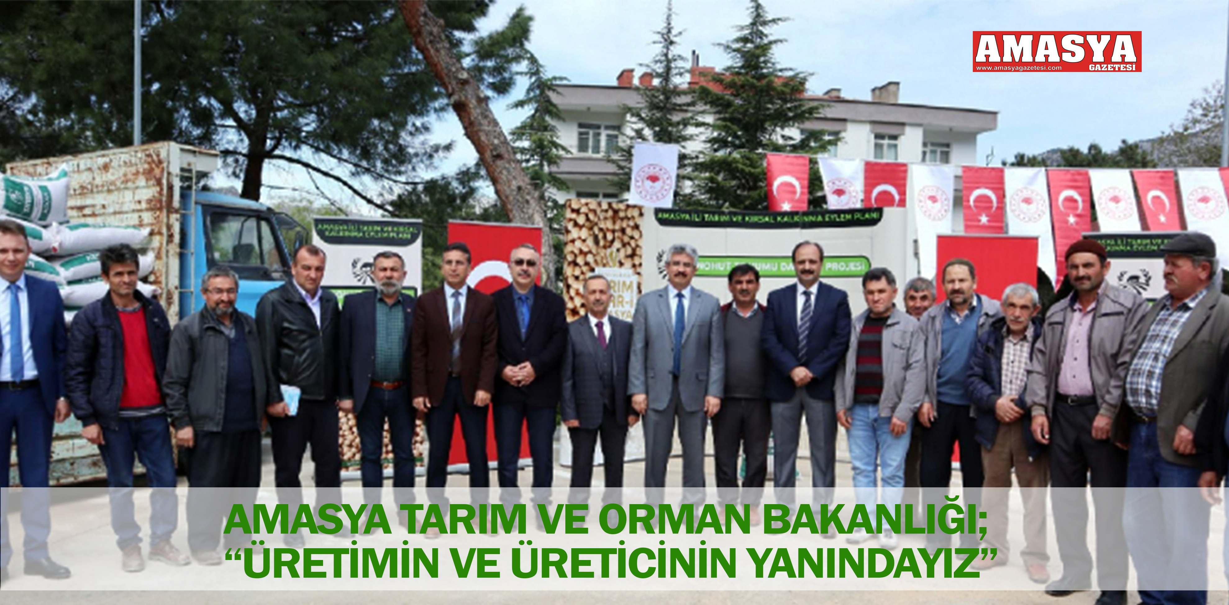 AMASYA TARIM VE ORMAN BAKANLIĞI; “ÜRETİMİN VE ÜRETİCİNİN YANINDAYIZ”