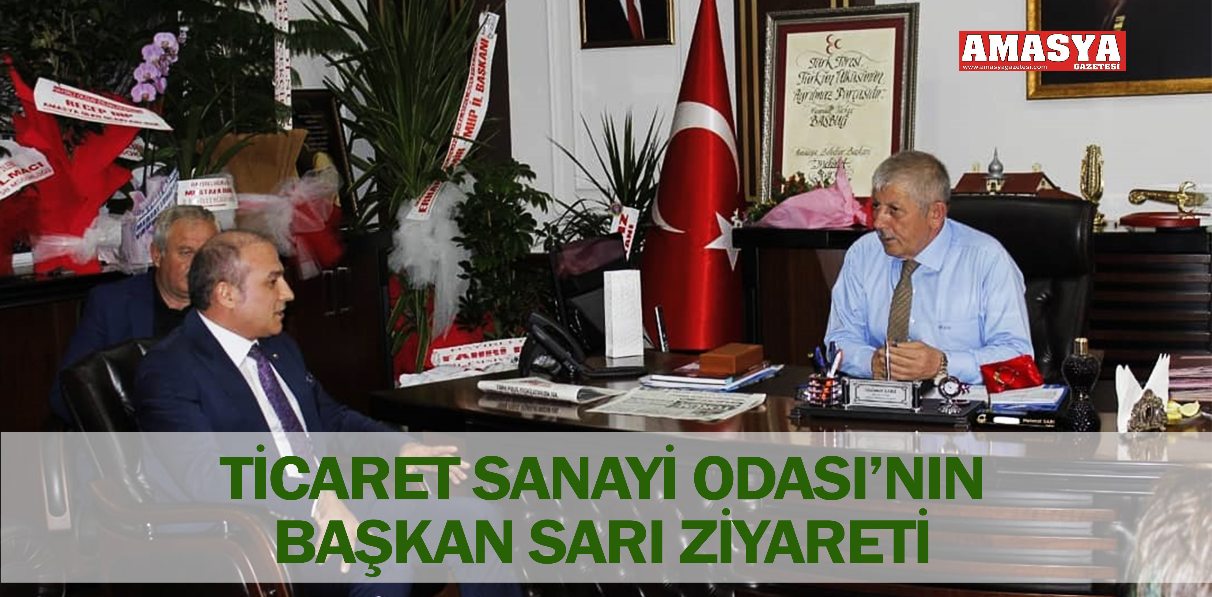 TİCARET SANAYİ ODASI’NIN BAŞKAN SARI ZİYARETİ