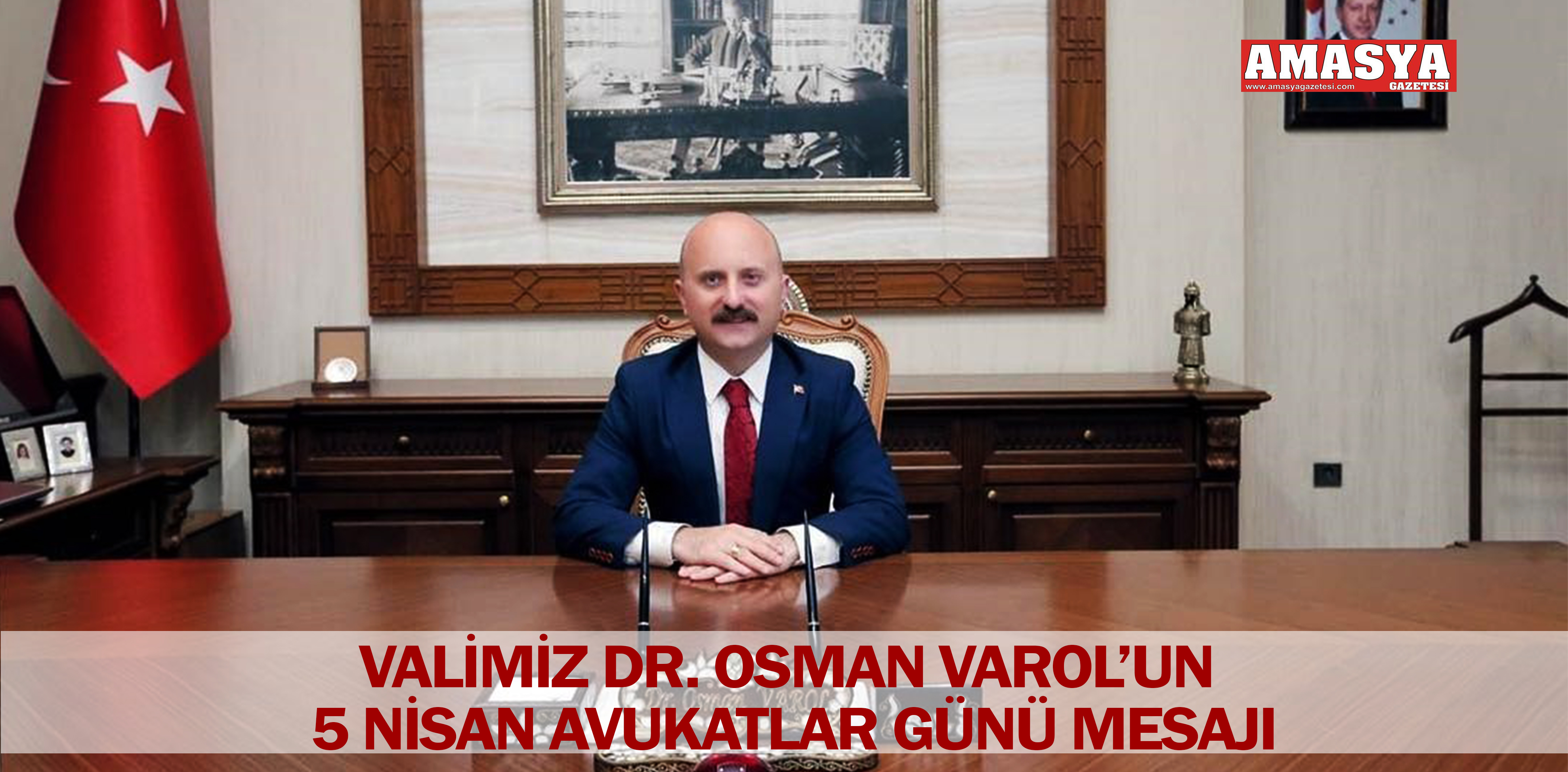 VALİMİZ DR. OSMAN VAROL’UN 5 NİSAN AVUKATLAR GÜNÜ MESAJI