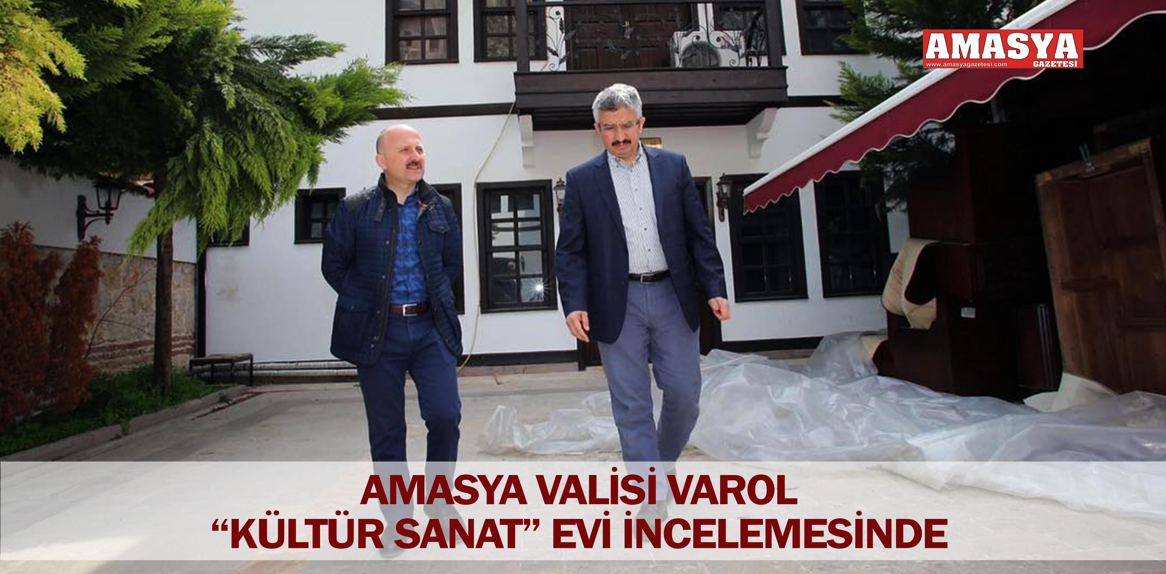 AMASYA VALİSİ VAROL “KÜLTÜR SANAT” EVİ İNCELEMESİNDE