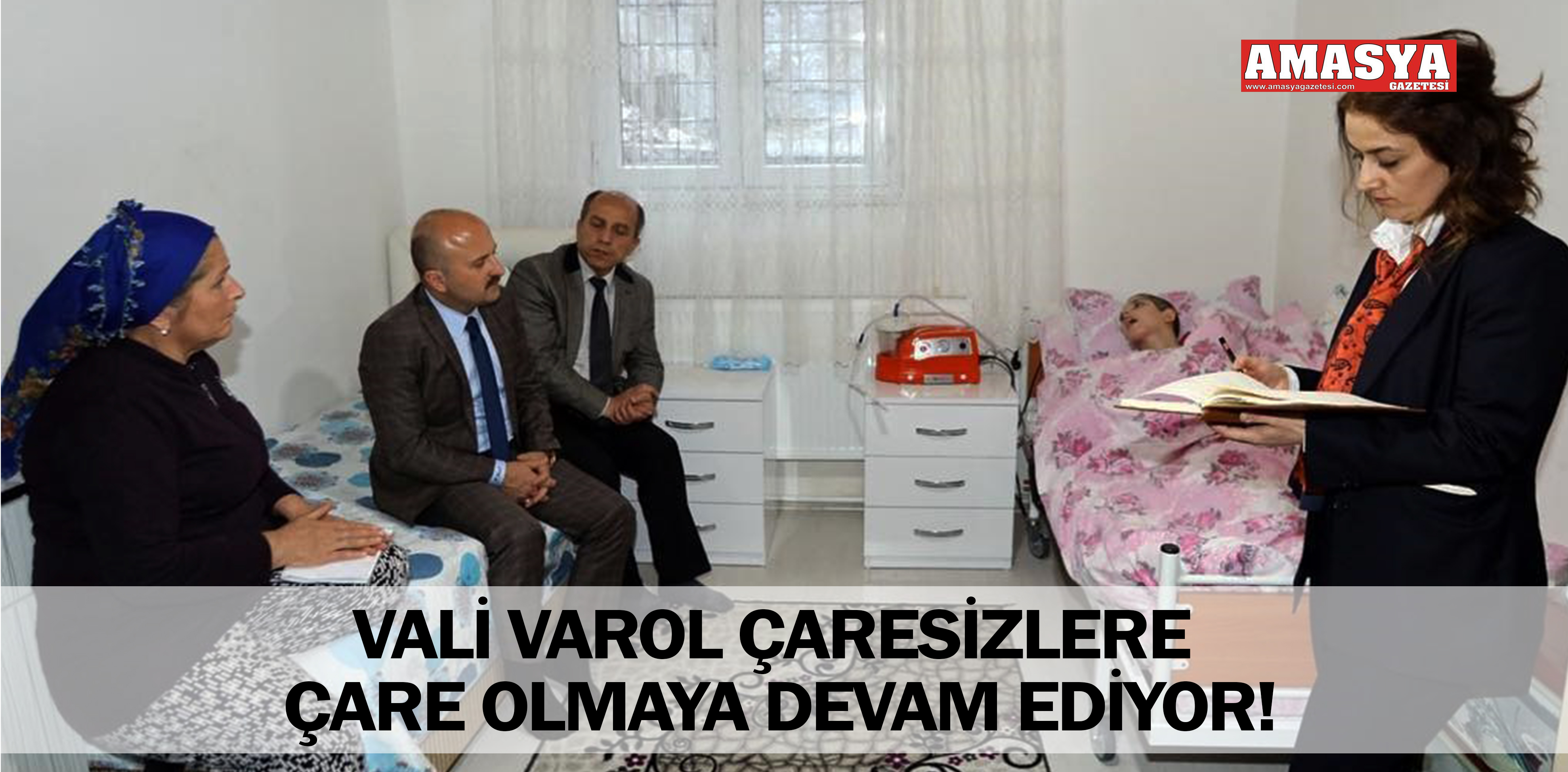 VALİ VAROL ÇARESİZLERE ÇARE OLMAYA DEVAM EDİYOR!