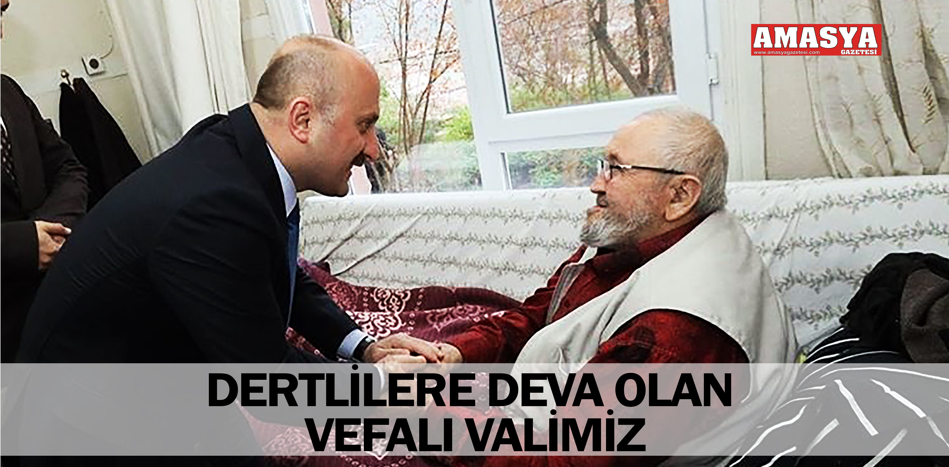 DERTLİLERE DEVA OLAN VEFALI VALİMİZ