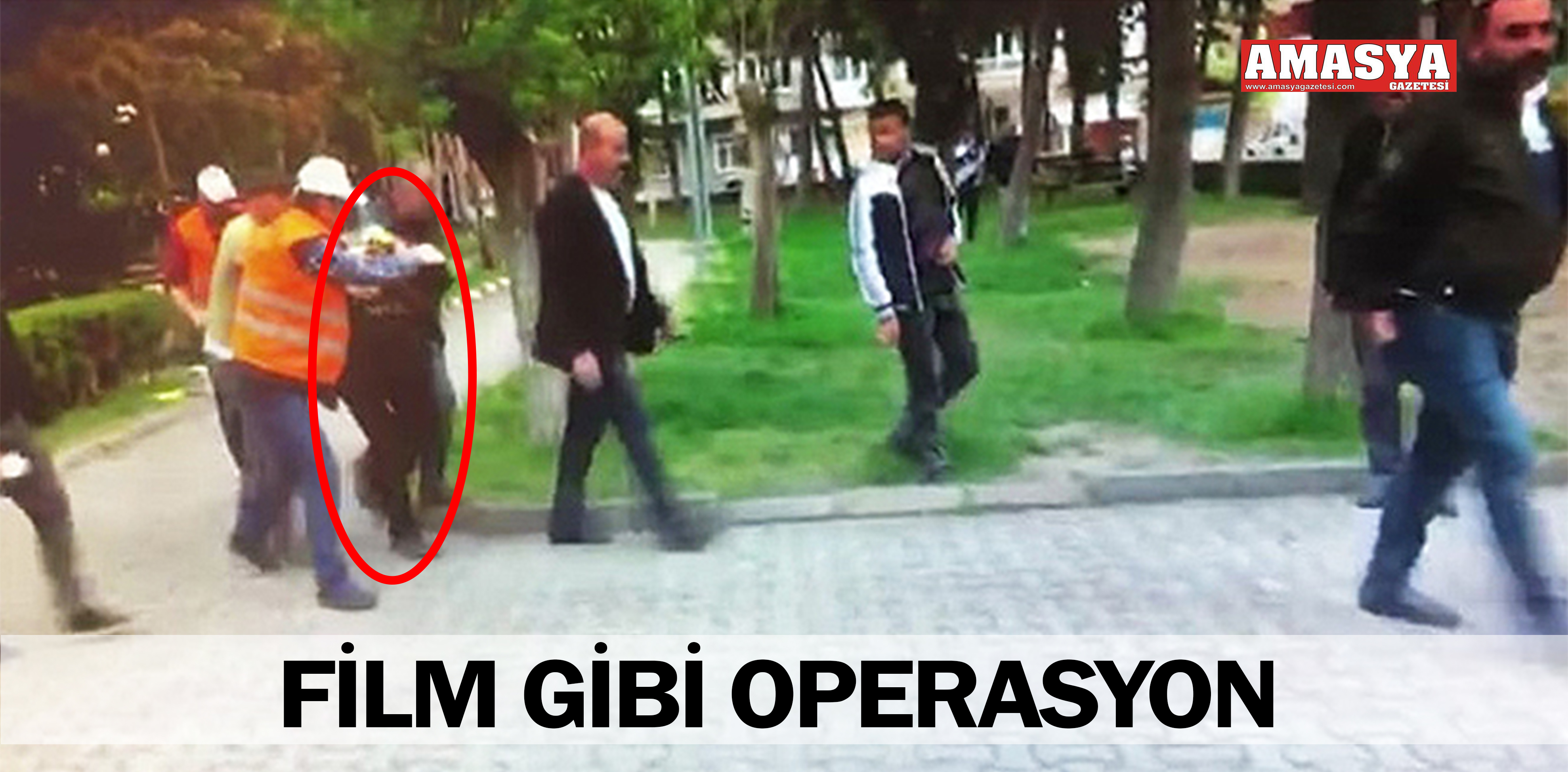 FİLM GİBİ OPERASYON