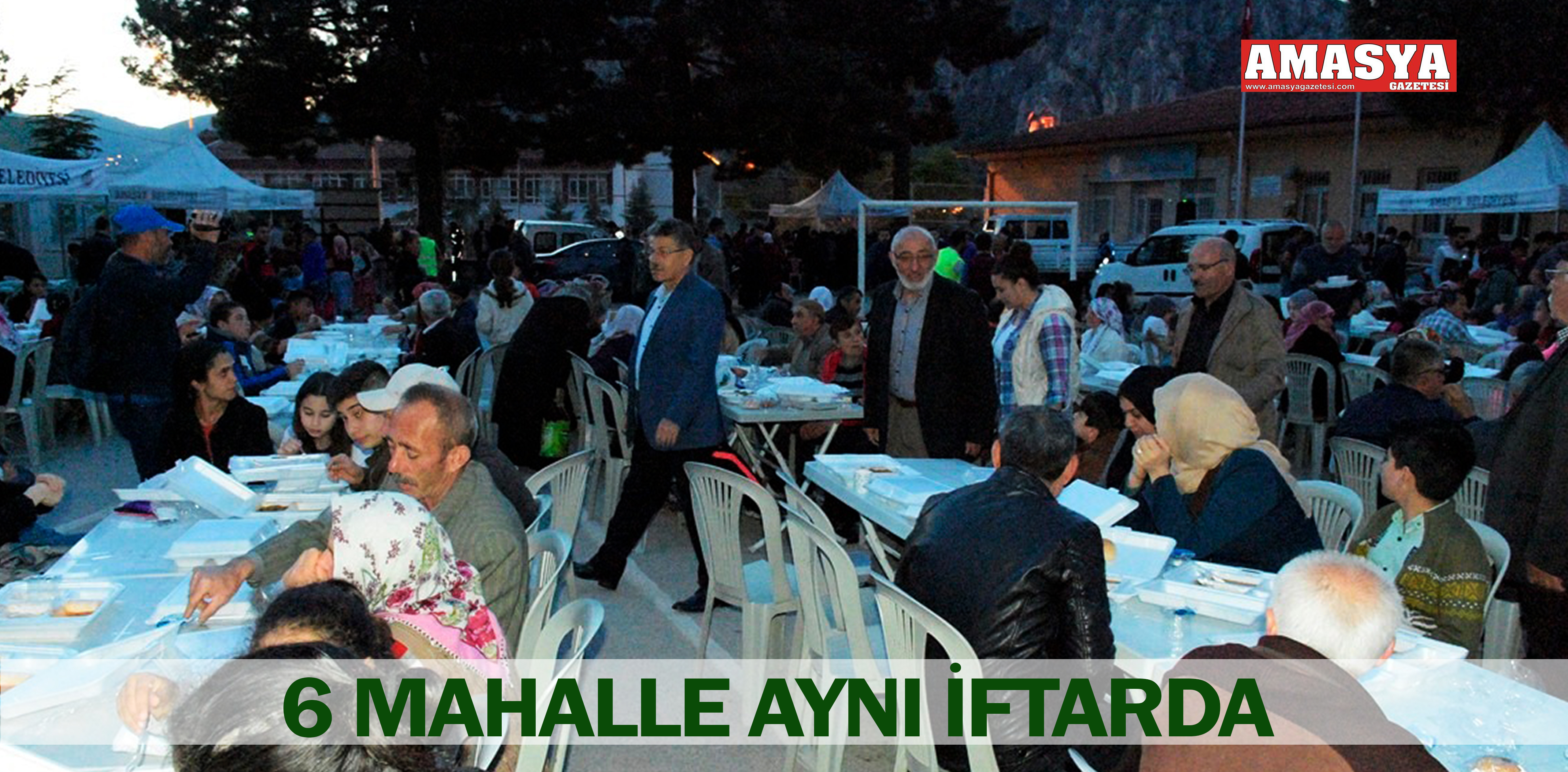 6 MAHALLE AYNI İFTARDA