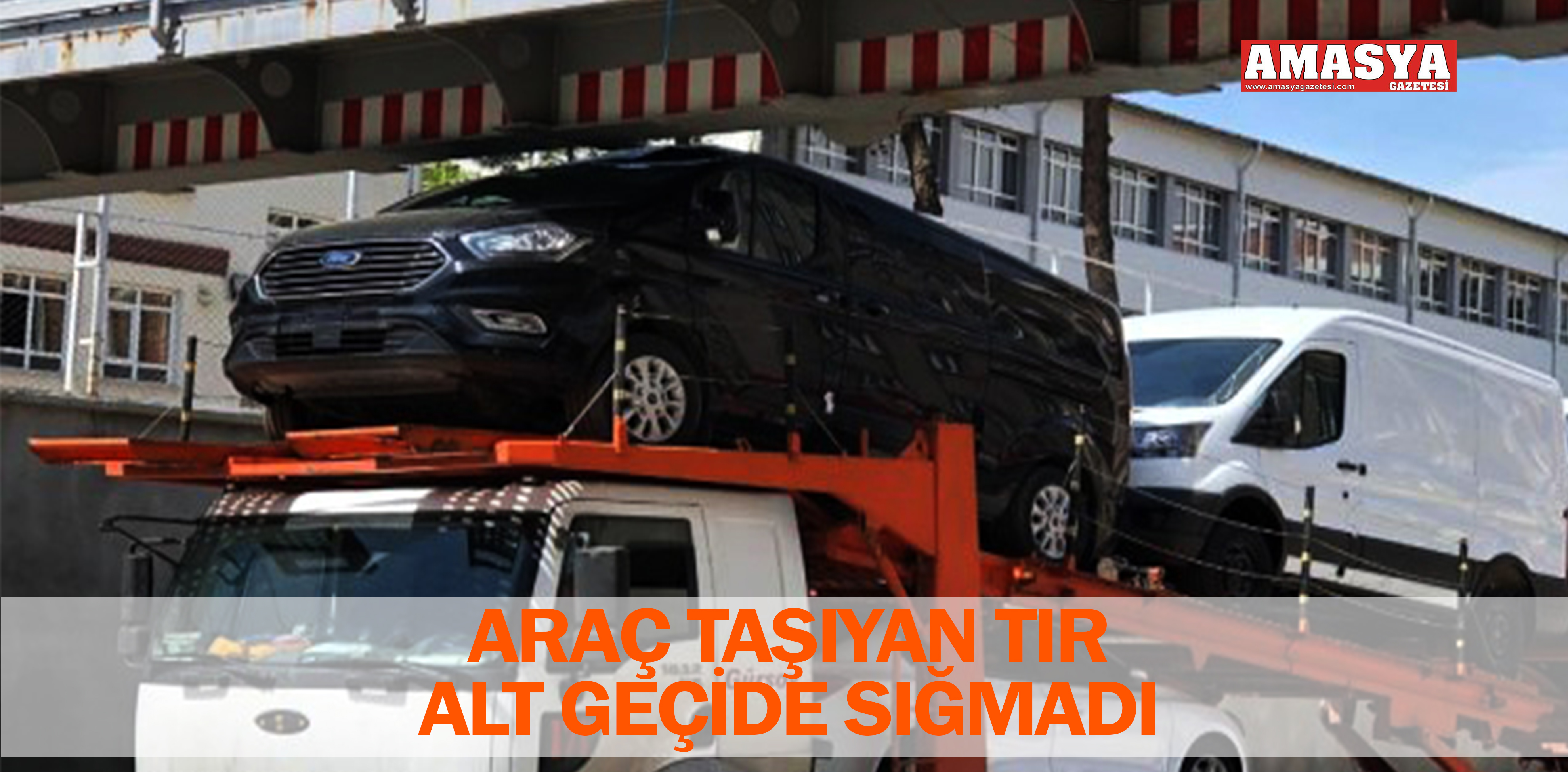 ARAÇ TAŞIYAN TIR ALT GEÇİDE SIĞMADI