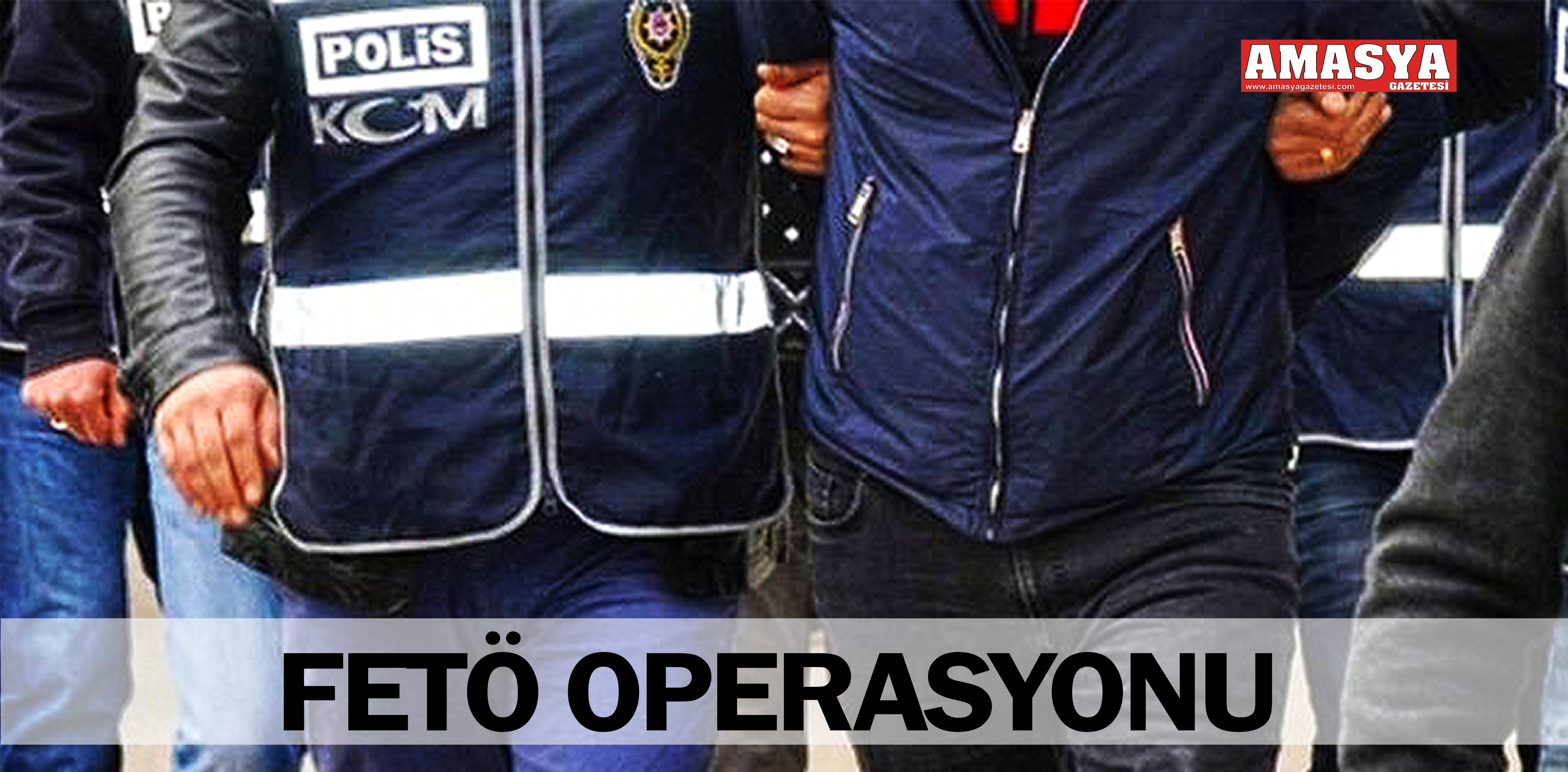 FETÖ OPERASYONU