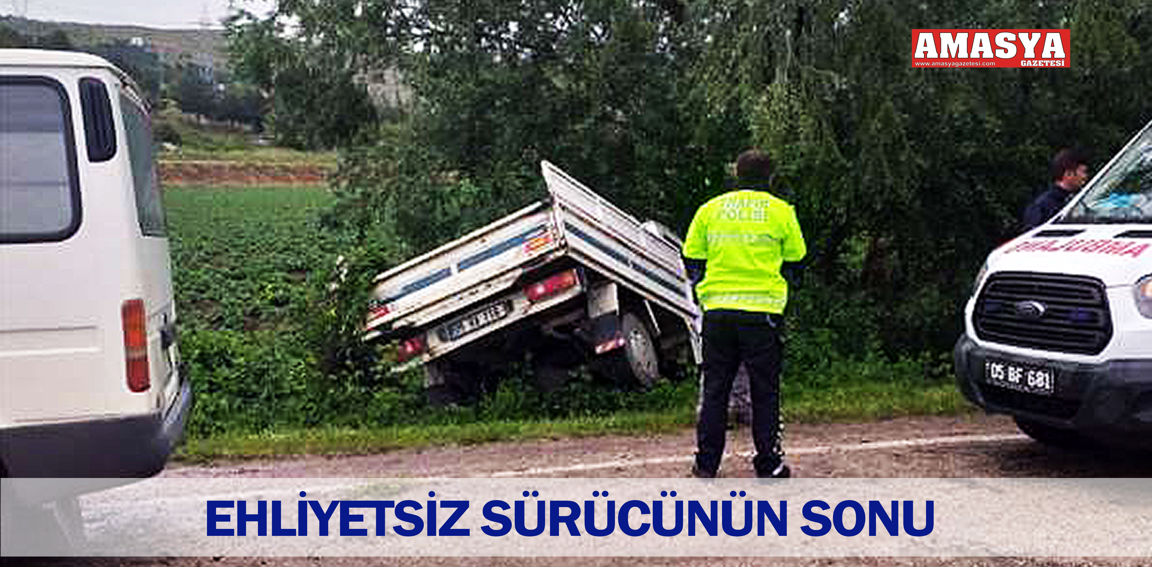 EHLİYETSİZ SÜRÜCÜNÜN SONU