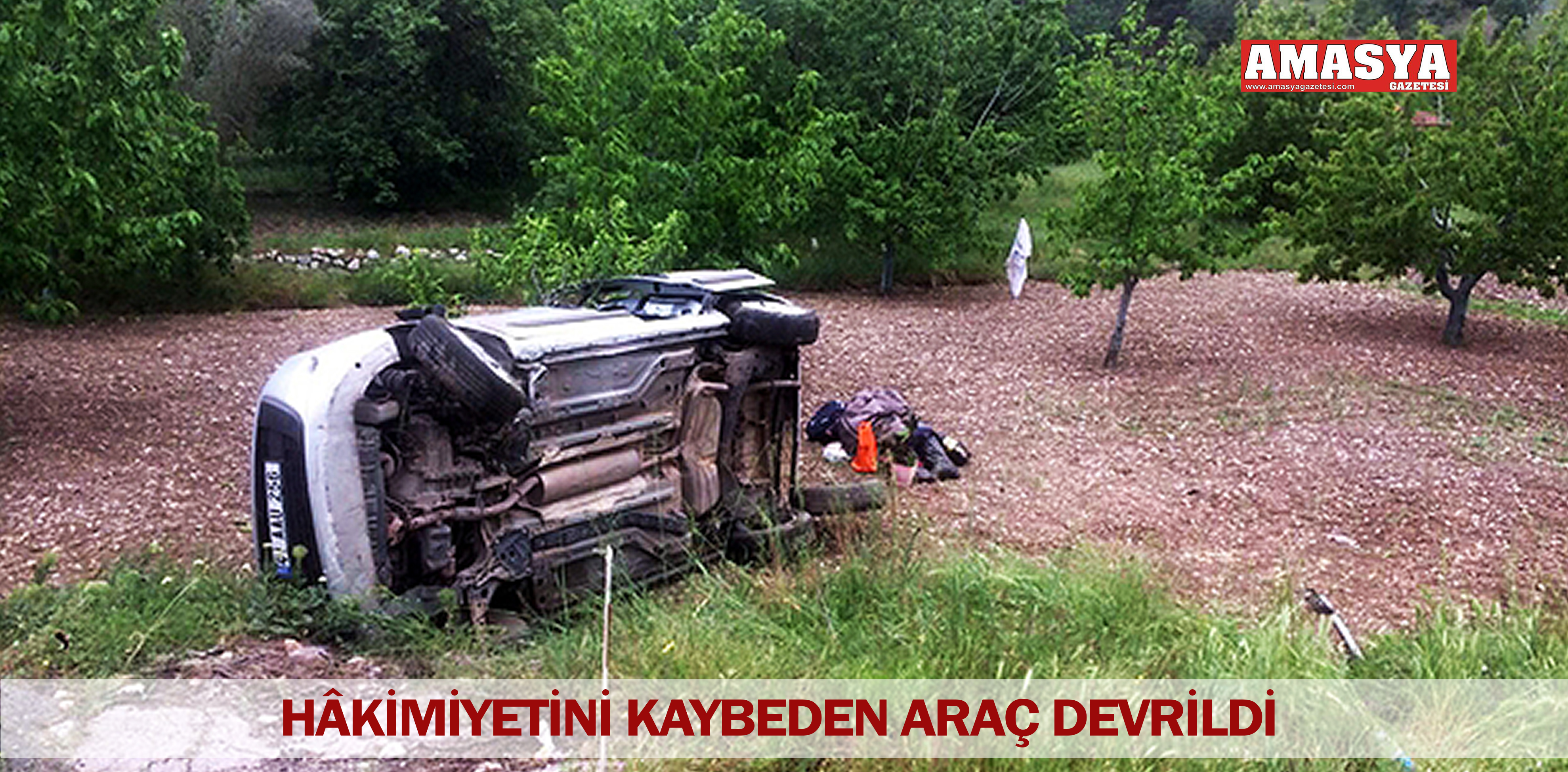 HÂKİMİYETİNİ KAYBEDEN ARAÇ DEVRİLDİ