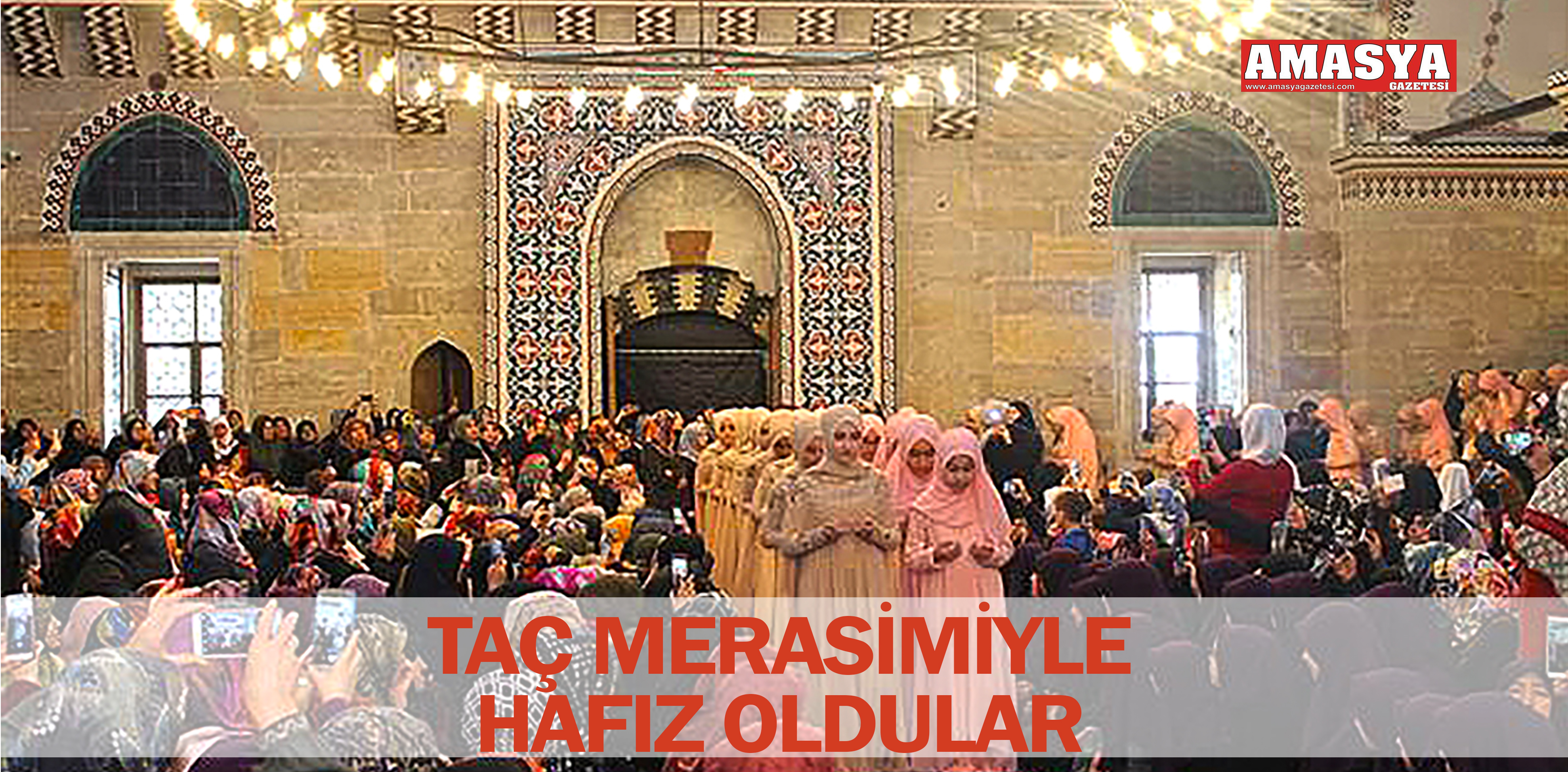 TAÇ MERASİMİYLE HAFIZ OLDULAR