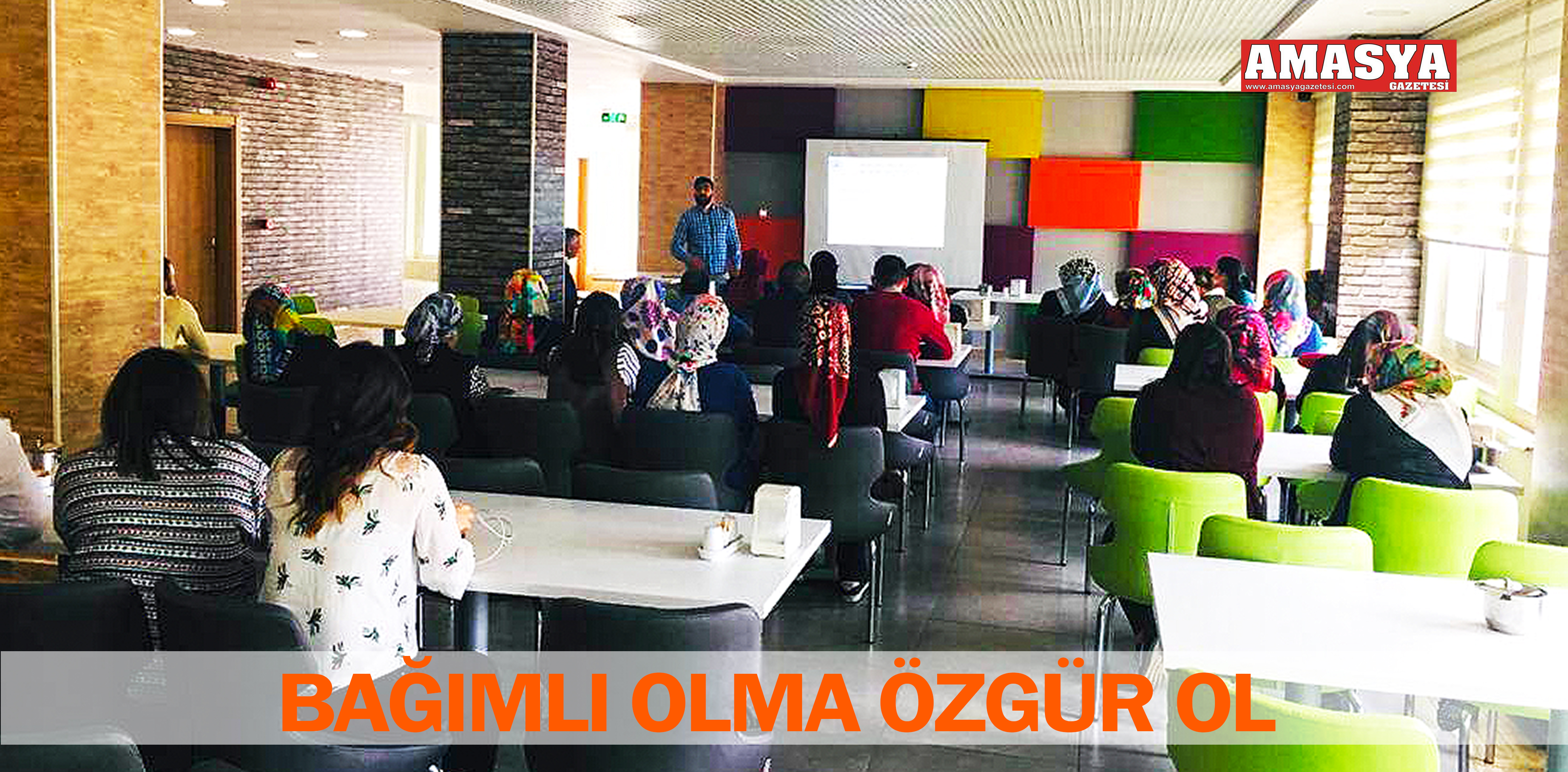 BAĞIMLI OLMA ÖZGÜR OL