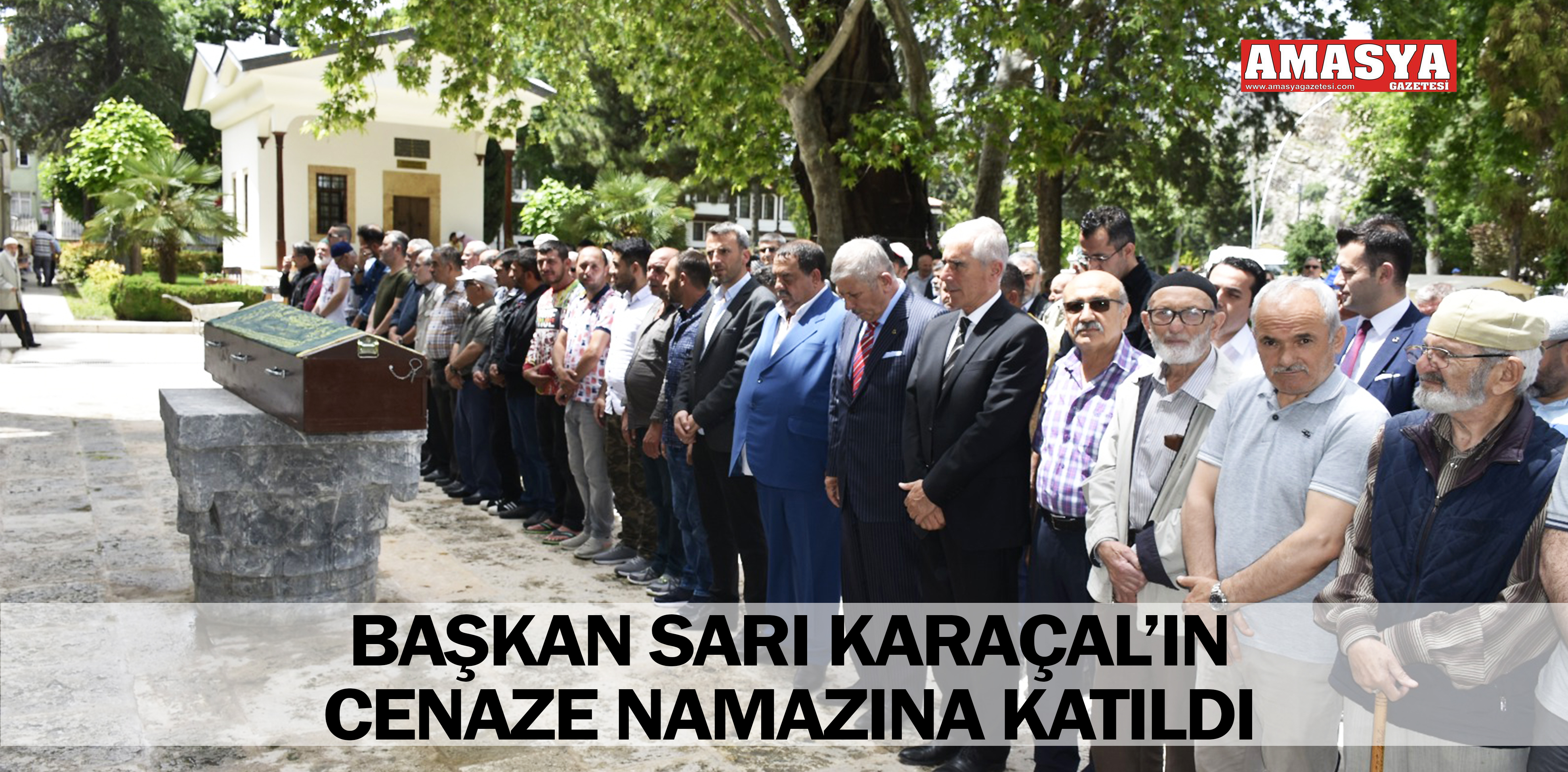 BAŞKAN SARI KARAÇAL’IN CENAZE NAMAZINA KATILDI