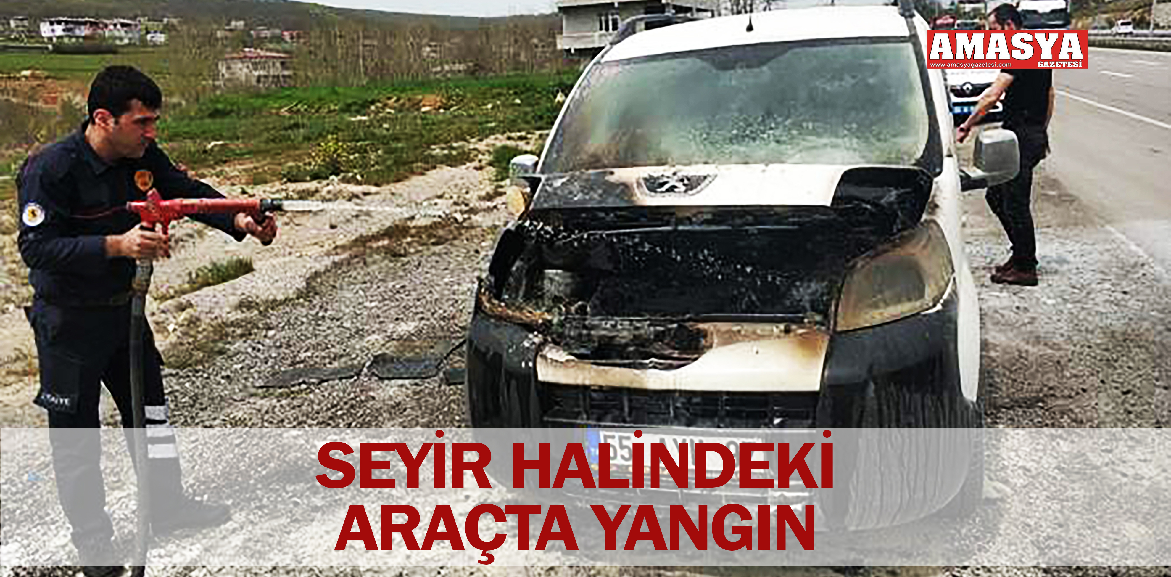 SEYİR HALİNDEKİ ARAÇTA YANGIN