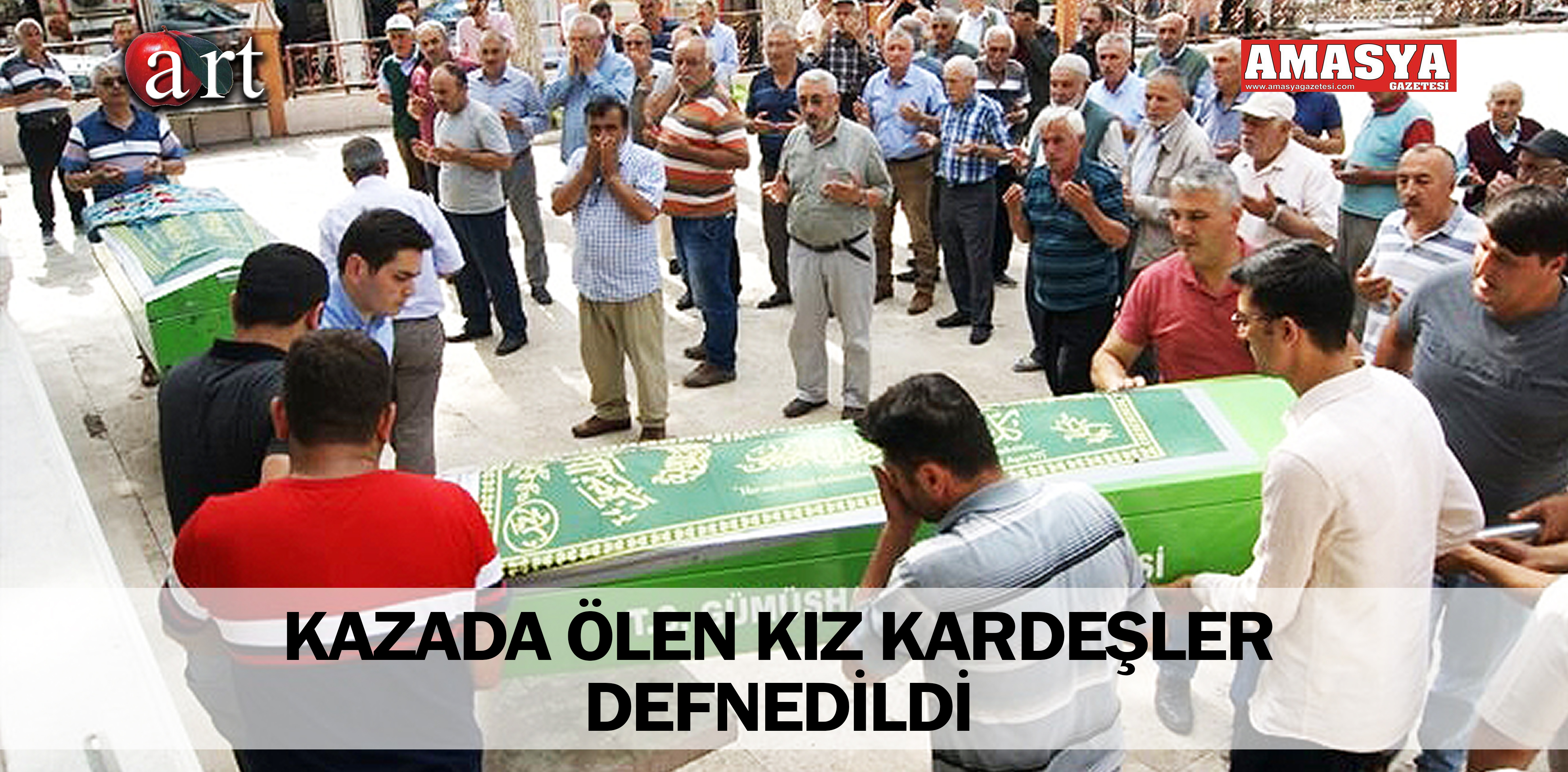 KAZADA ÖLEN KIZ KARDEŞLER DEFNEDİLDİ