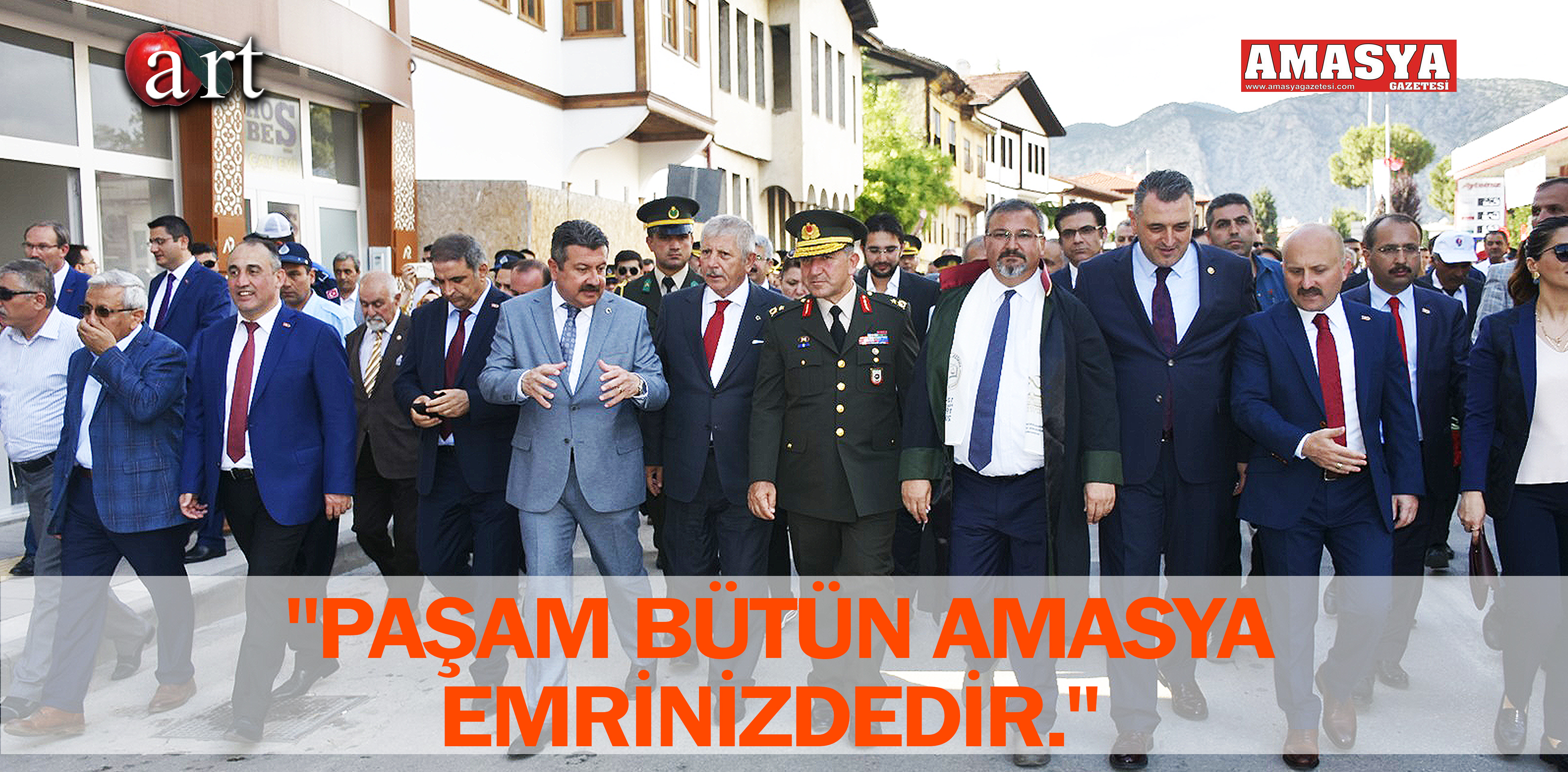 “PAŞAM BÜTÜN AMASYA EMRİNİZDEDİR.”