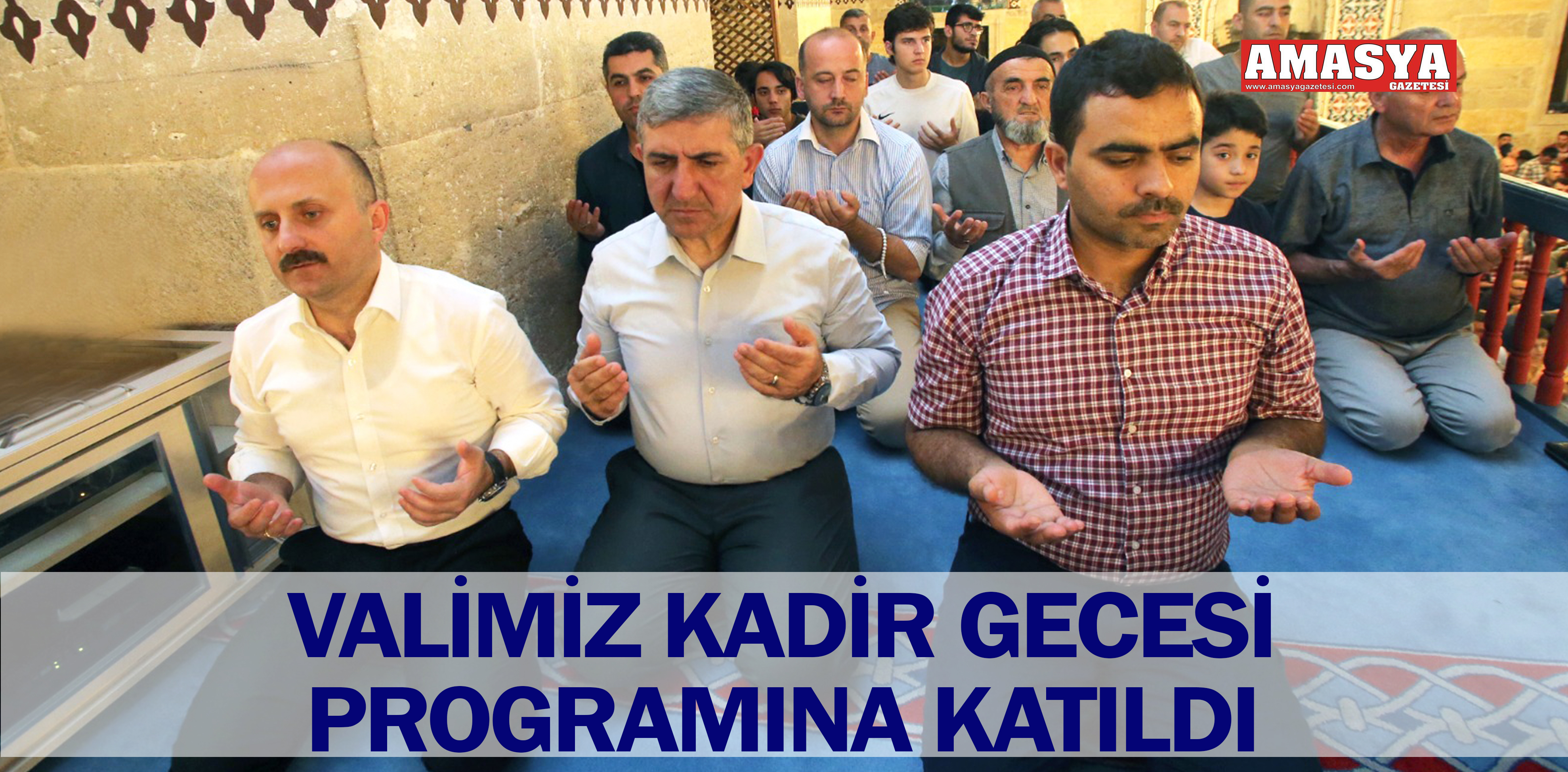 VALİMİZ KADİR GECESİ PROGRAMINA KATILDI