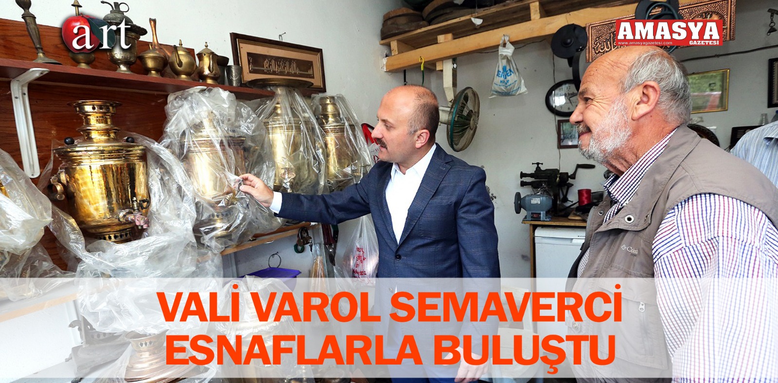 VALİ VAROL SEMAVERCİ ESNAFLARLA BULUŞTU