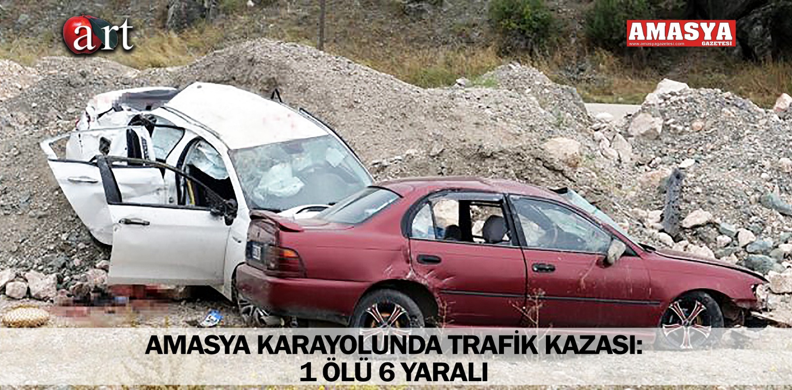 AMASYA KARAYOLUNDA TRAFİK KAZASI: 1 ÖLÜ 6 YARALI