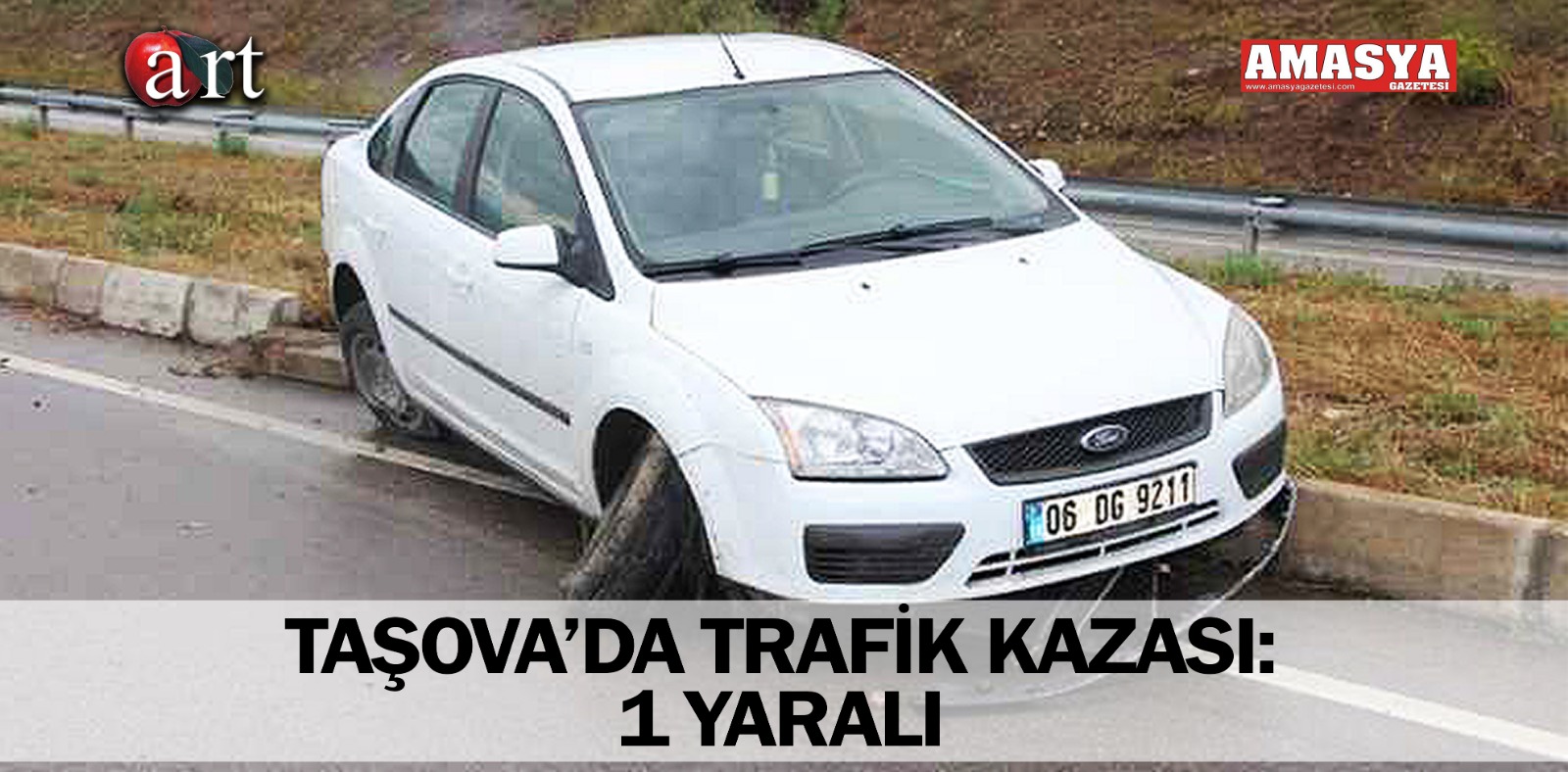 TAŞOVA’DA TRAFİK KAZASI: 1 YARALI