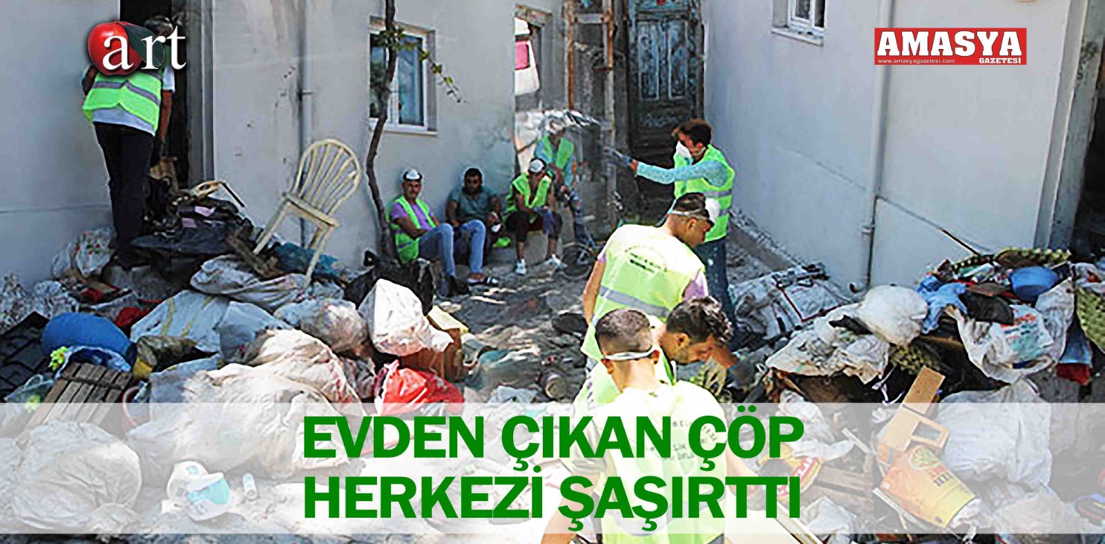 EVDEN ÇIKAN ÇÖP HERKEZİ ŞAŞIRTTI