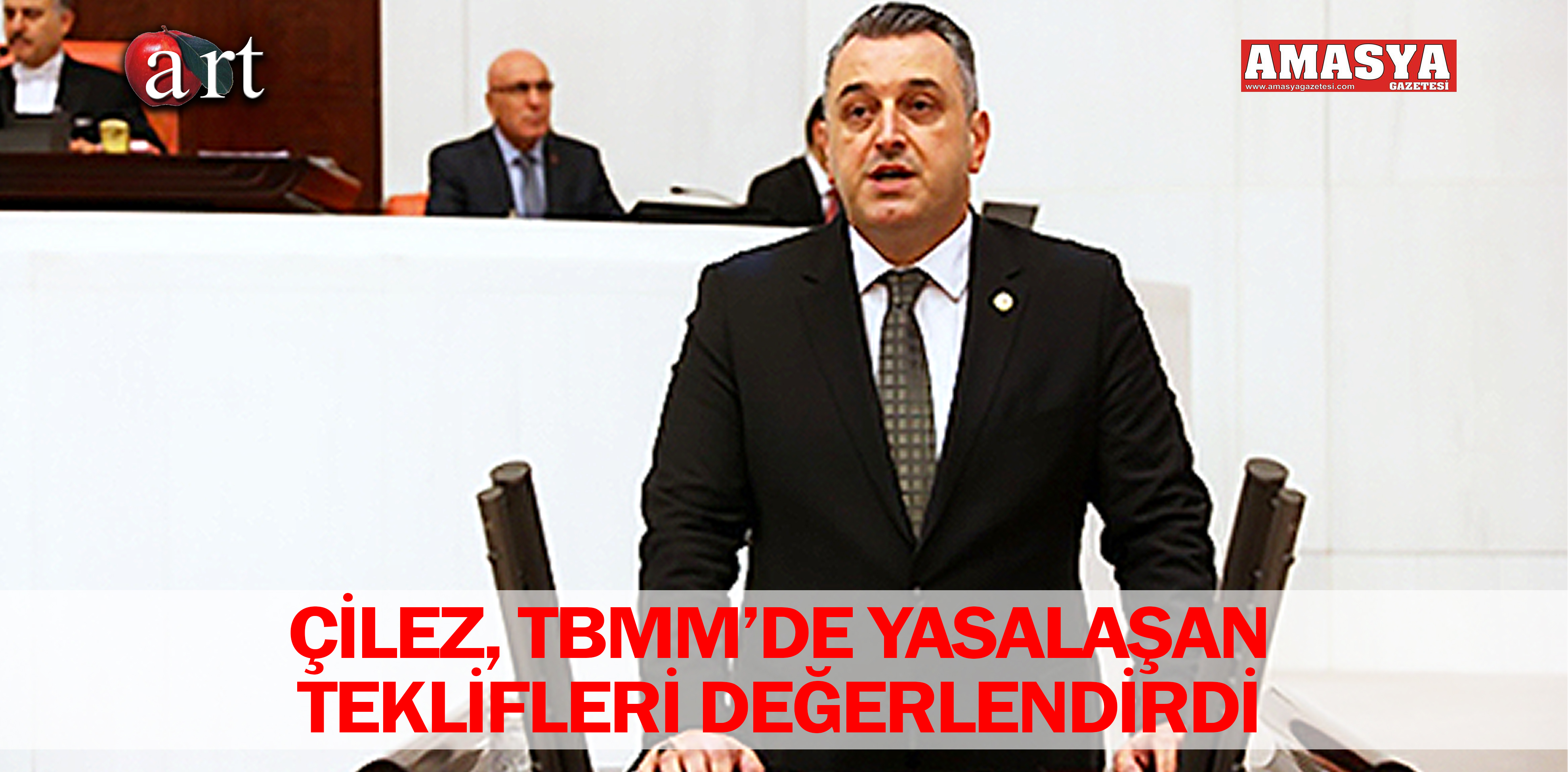 ÇİLEZ, TBMM’DE YASALAŞAN TEKLİFLERİ DEĞERLENDİRDİ