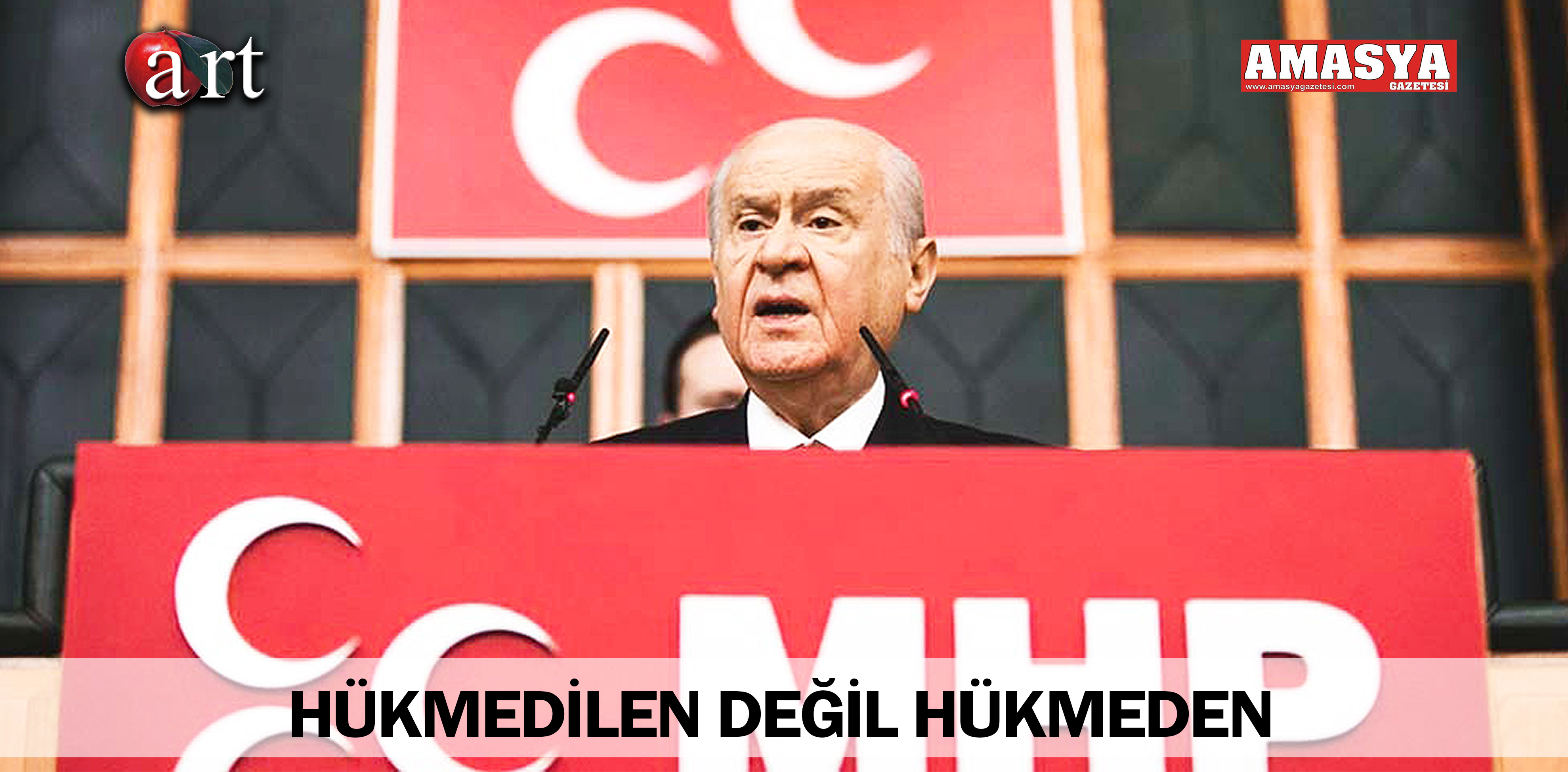 HÜKMEDİLEN DEĞİL HÜKMEDEN