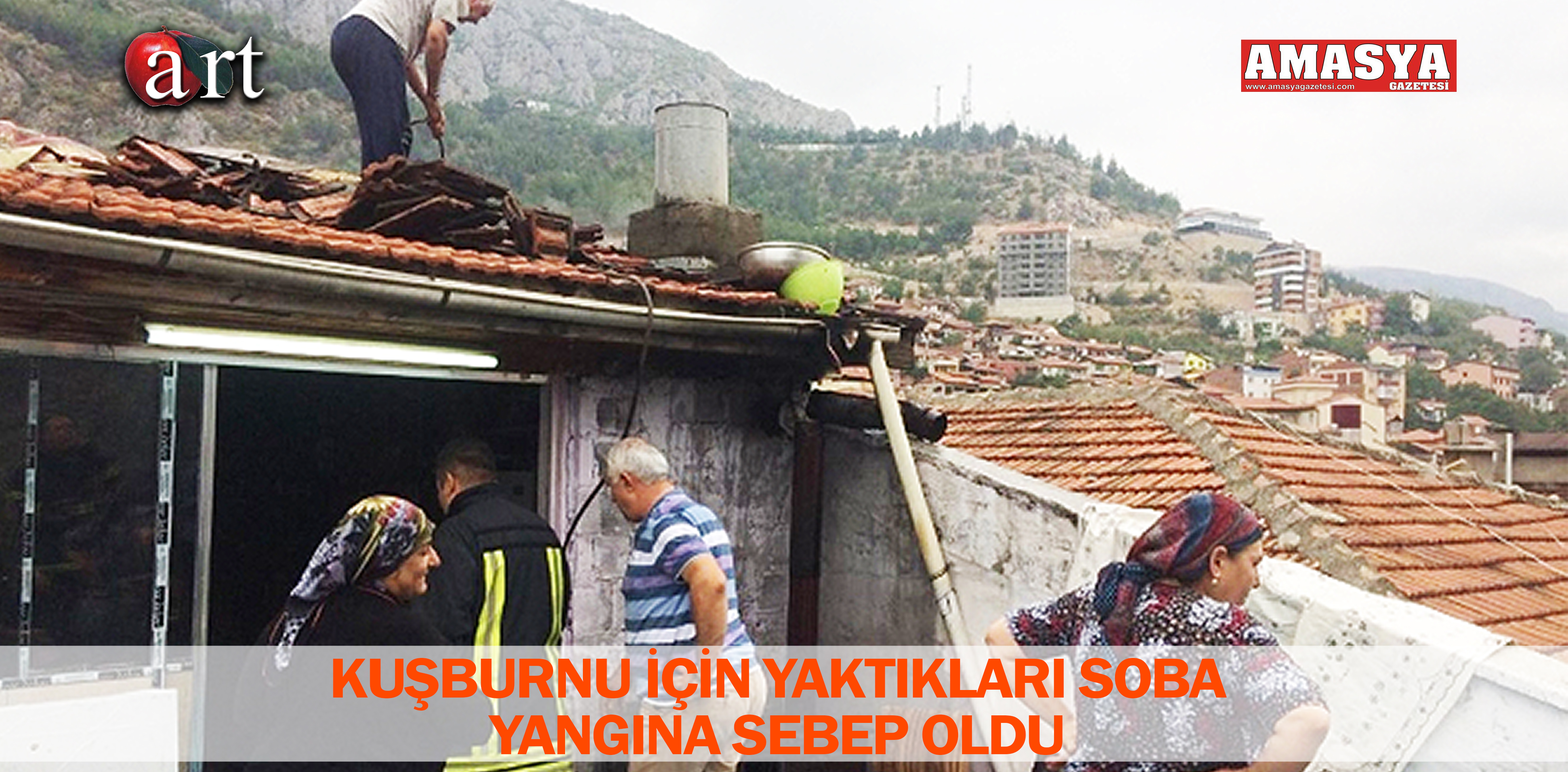 KUŞBURNU İÇİN YAKTIKLARI SOBA YANGINA SEBEP OLDU