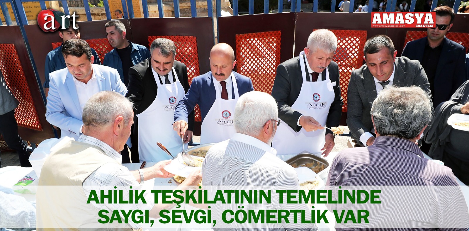 AHİLİK TEŞKİLATININ TEMELİNDE SAYGI, SEVGİ, CÖMERTLİK VAR