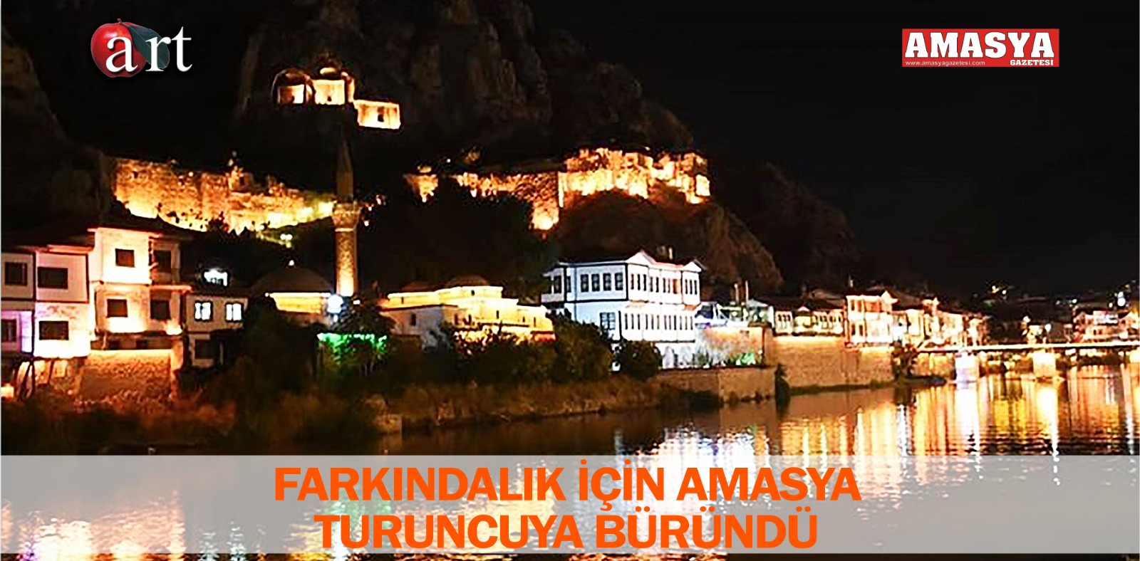 FARKINDALIK İÇİN AMASYA TURUNCUYA BÜRÜNDÜ